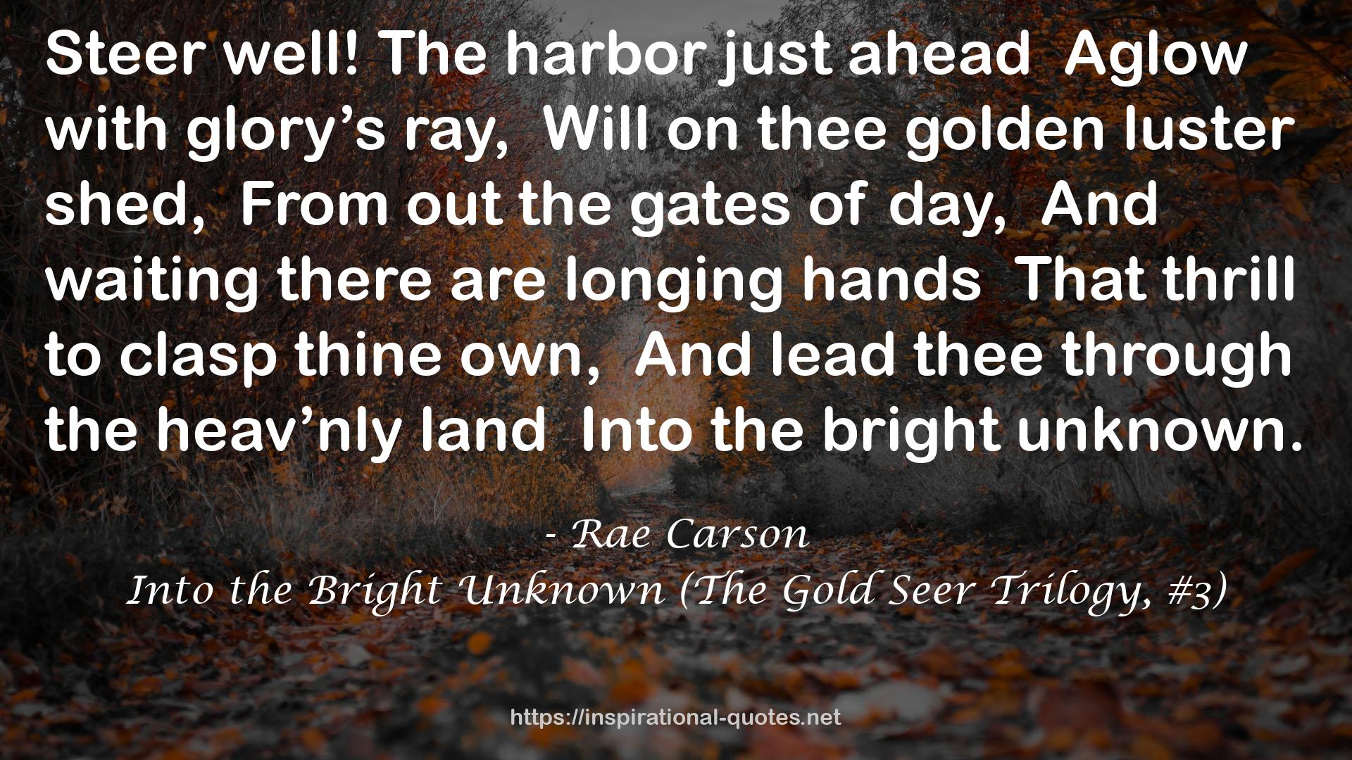 Into the Bright Unknown (The Gold Seer Trilogy, #3) QUOTES