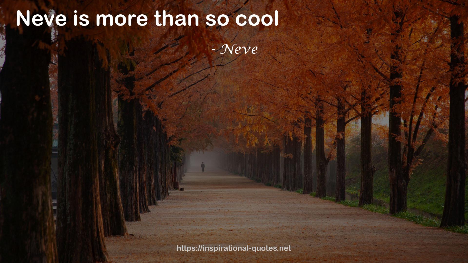 Neve QUOTES