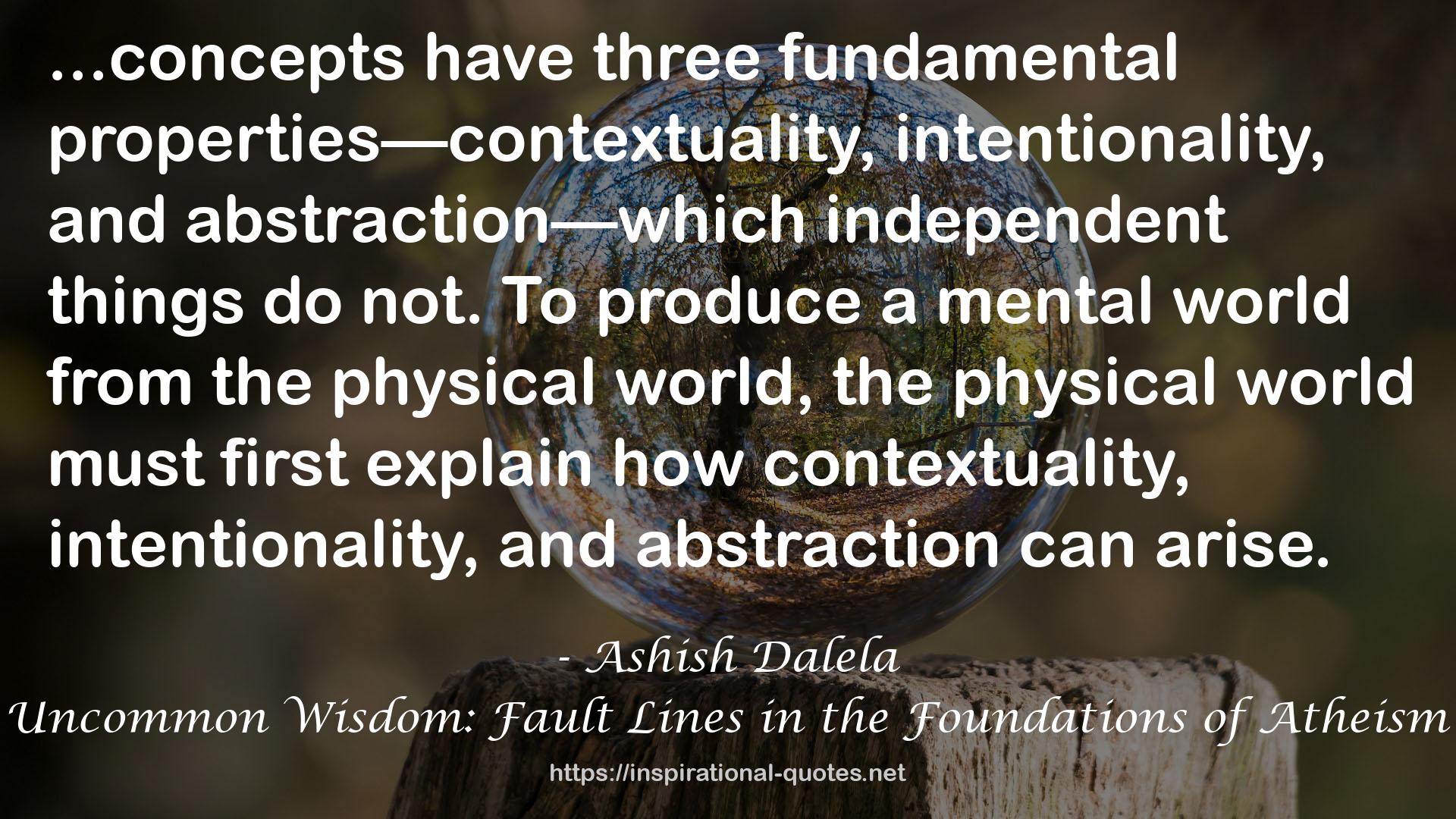 Uncommon Wisdom: Fault Lines in the Foundations of Atheism QUOTES