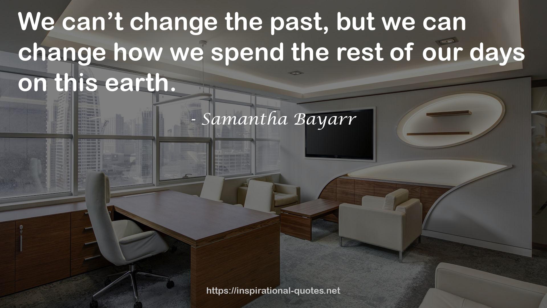 Samantha Bayarr QUOTES