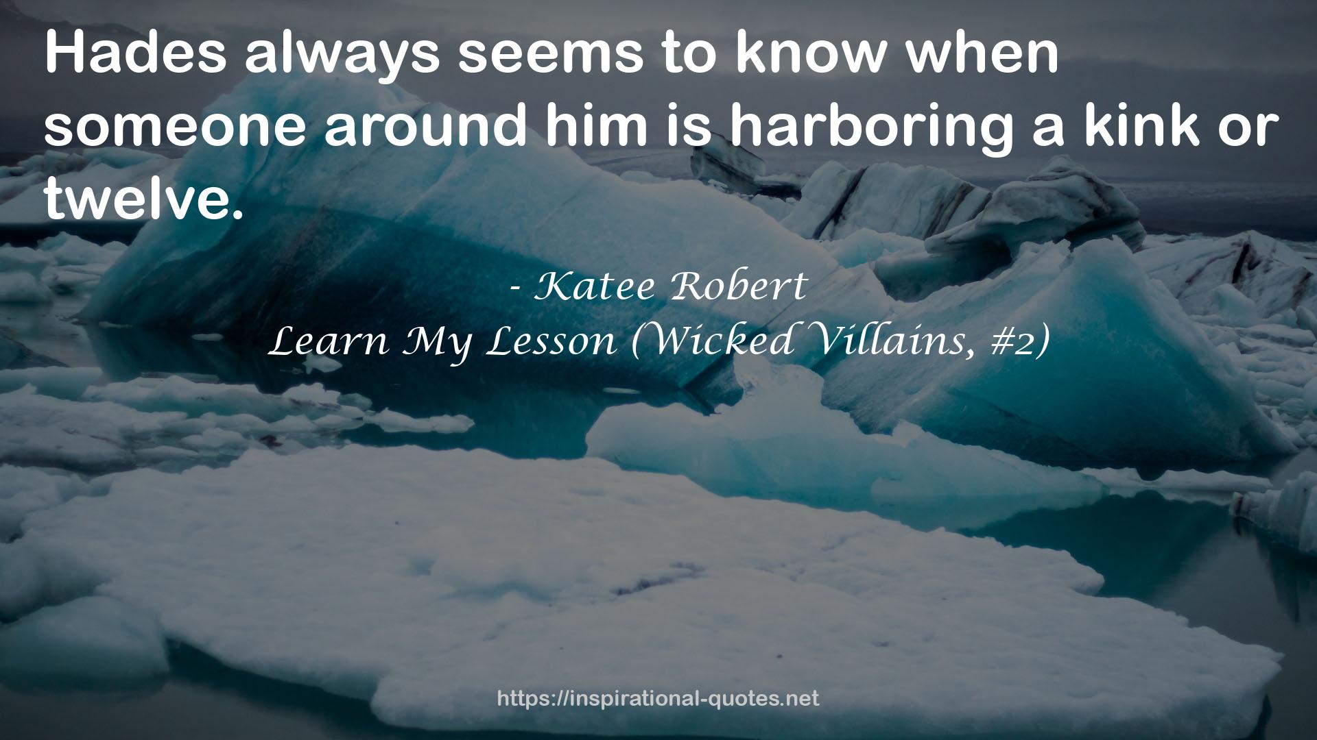 Learn My Lesson (Wicked Villains, #2) QUOTES