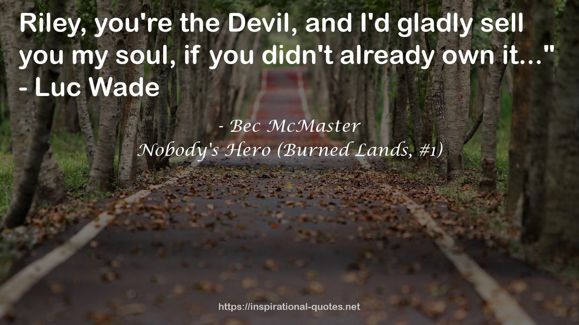 Nobody's Hero (Burned Lands, #1) QUOTES