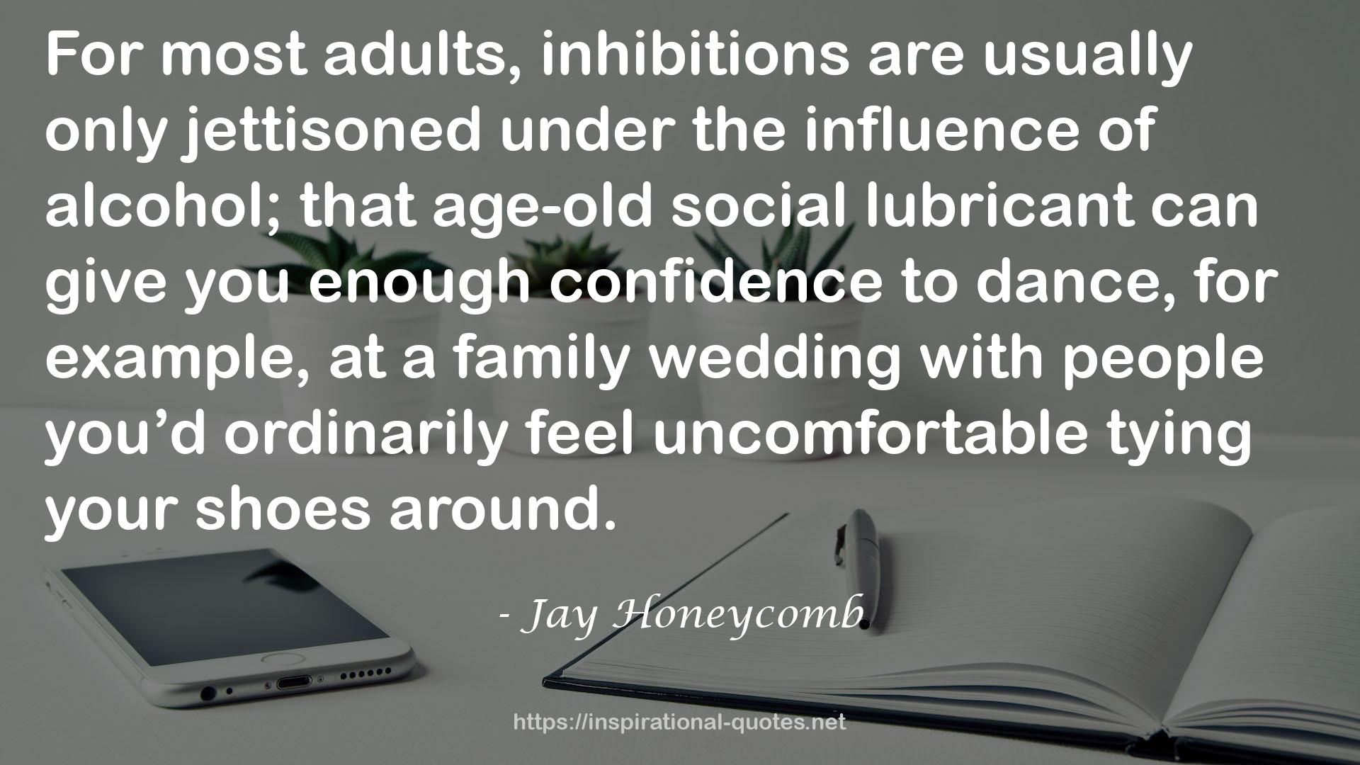 Jay Honeycomb QUOTES