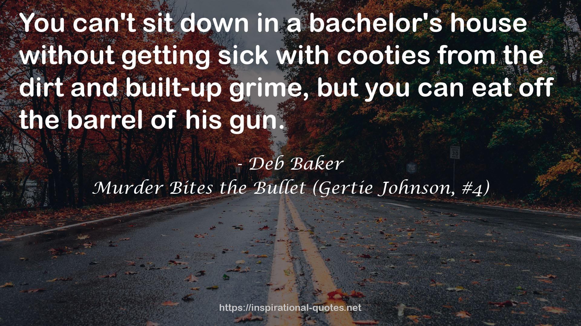 Murder Bites the Bullet (Gertie Johnson, #4) QUOTES