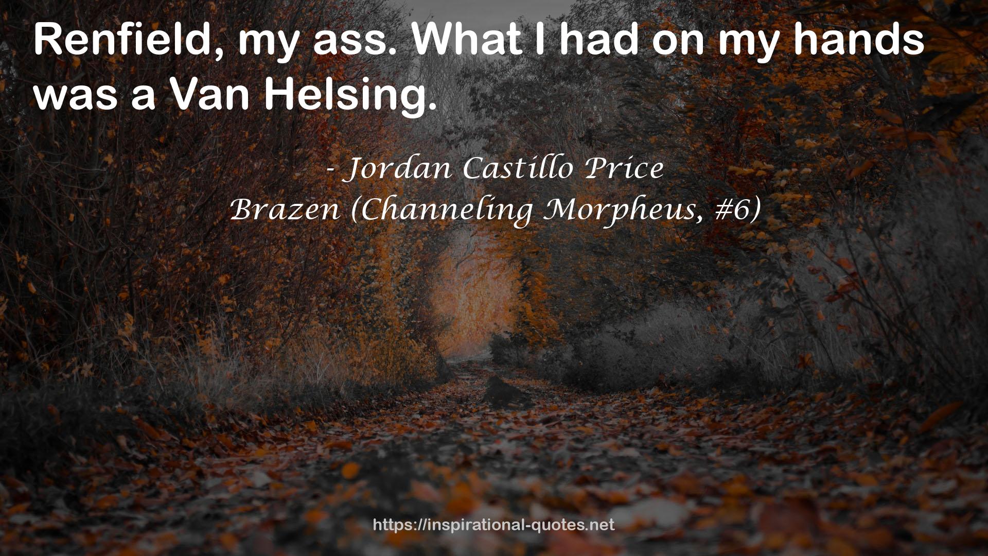 Brazen (Channeling Morpheus, #6) QUOTES