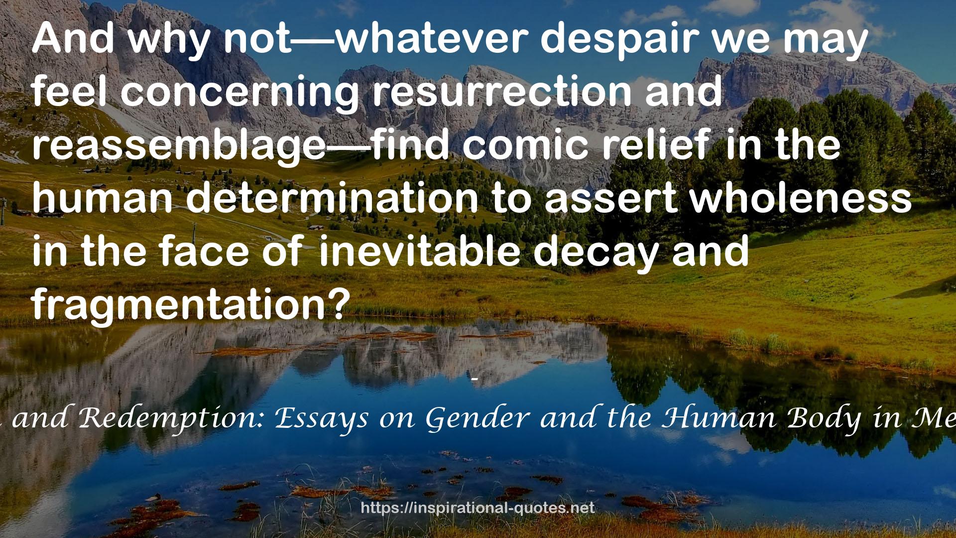Fragmentation and Redemption: Essays on Gender and the Human Body in Medieval Religion QUOTES