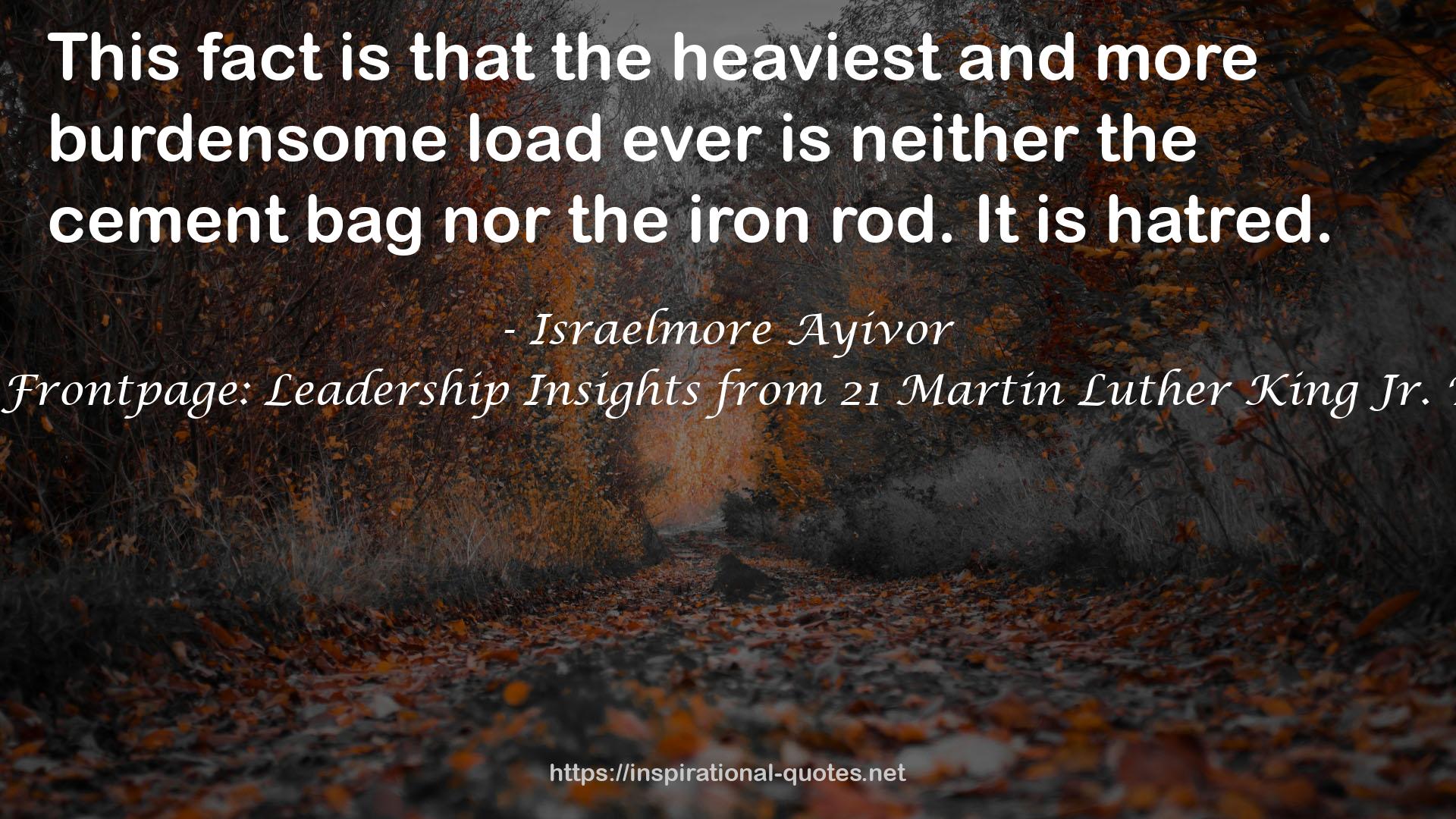the heaviest and more burdensome load  QUOTES