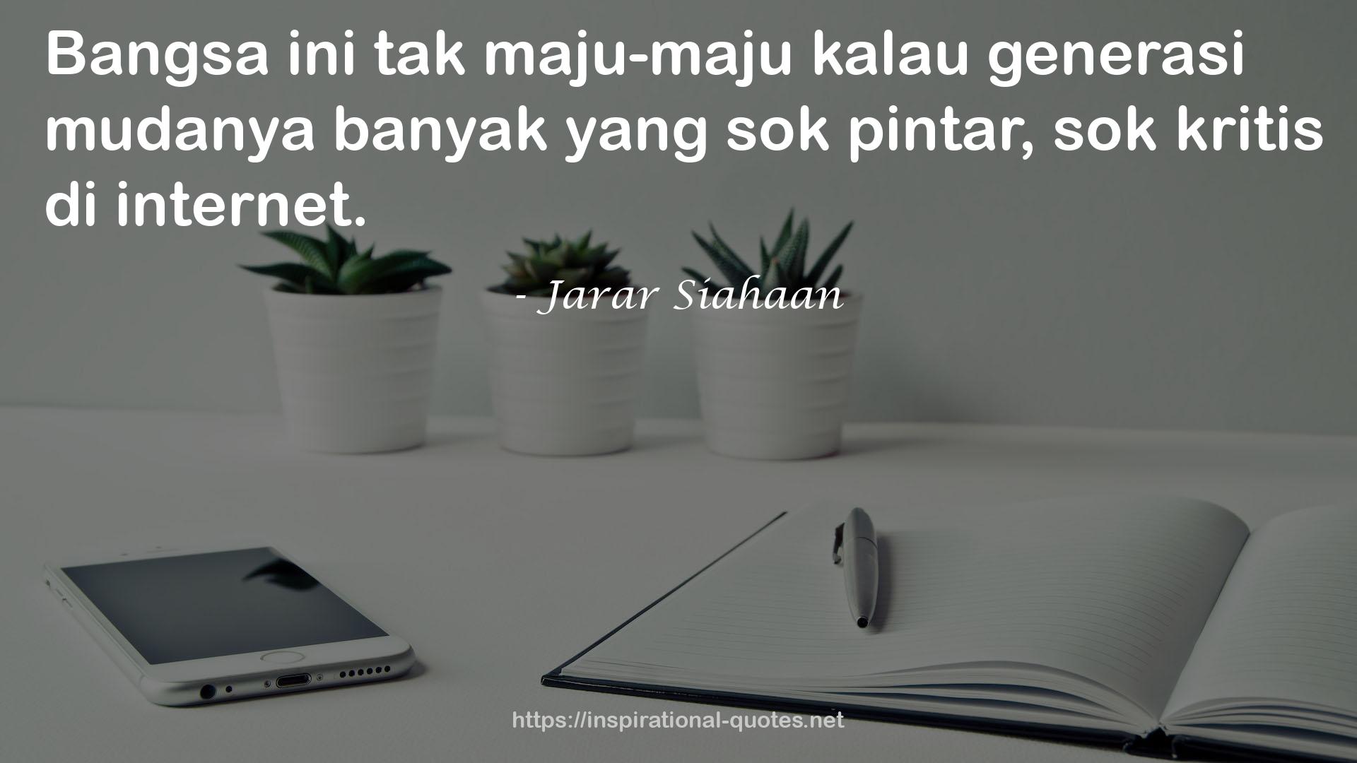 Jarar Siahaan QUOTES