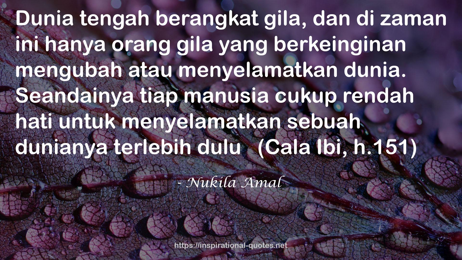 Nukila Amal QUOTES