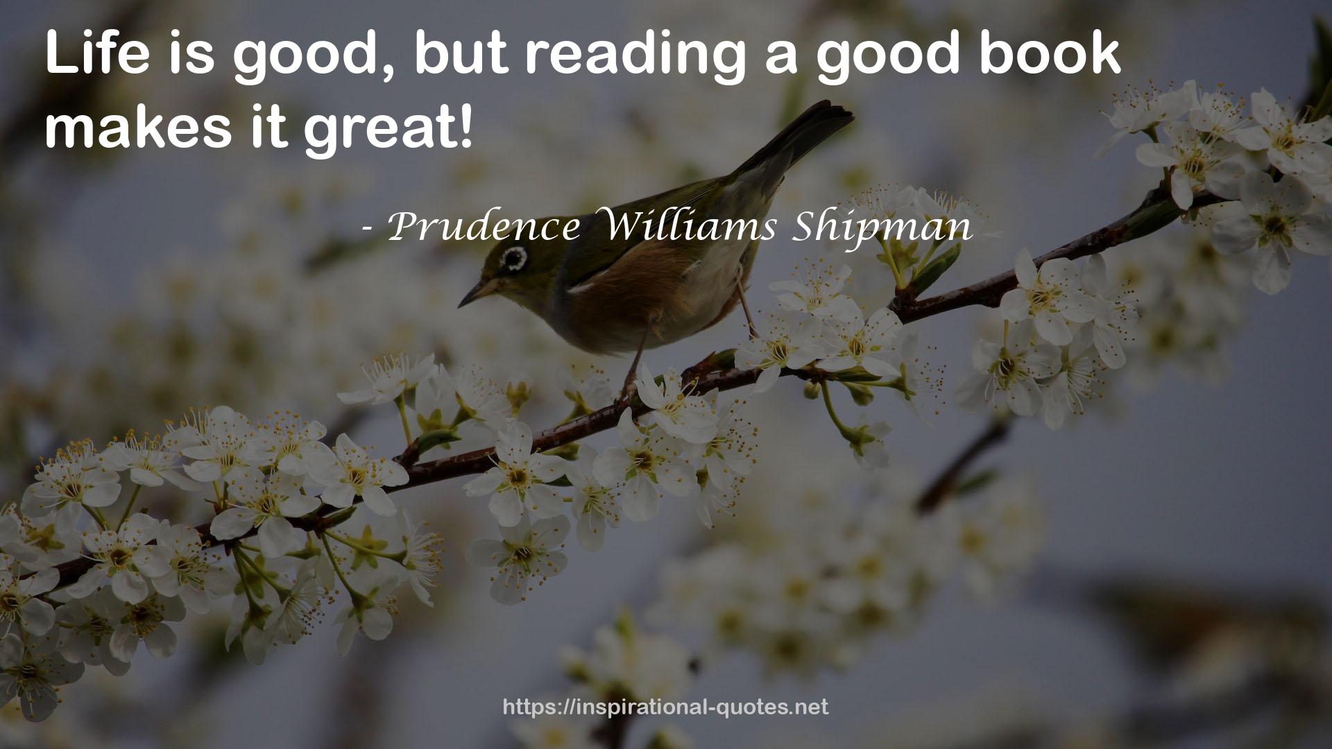 Prudence Williams Shipman QUOTES