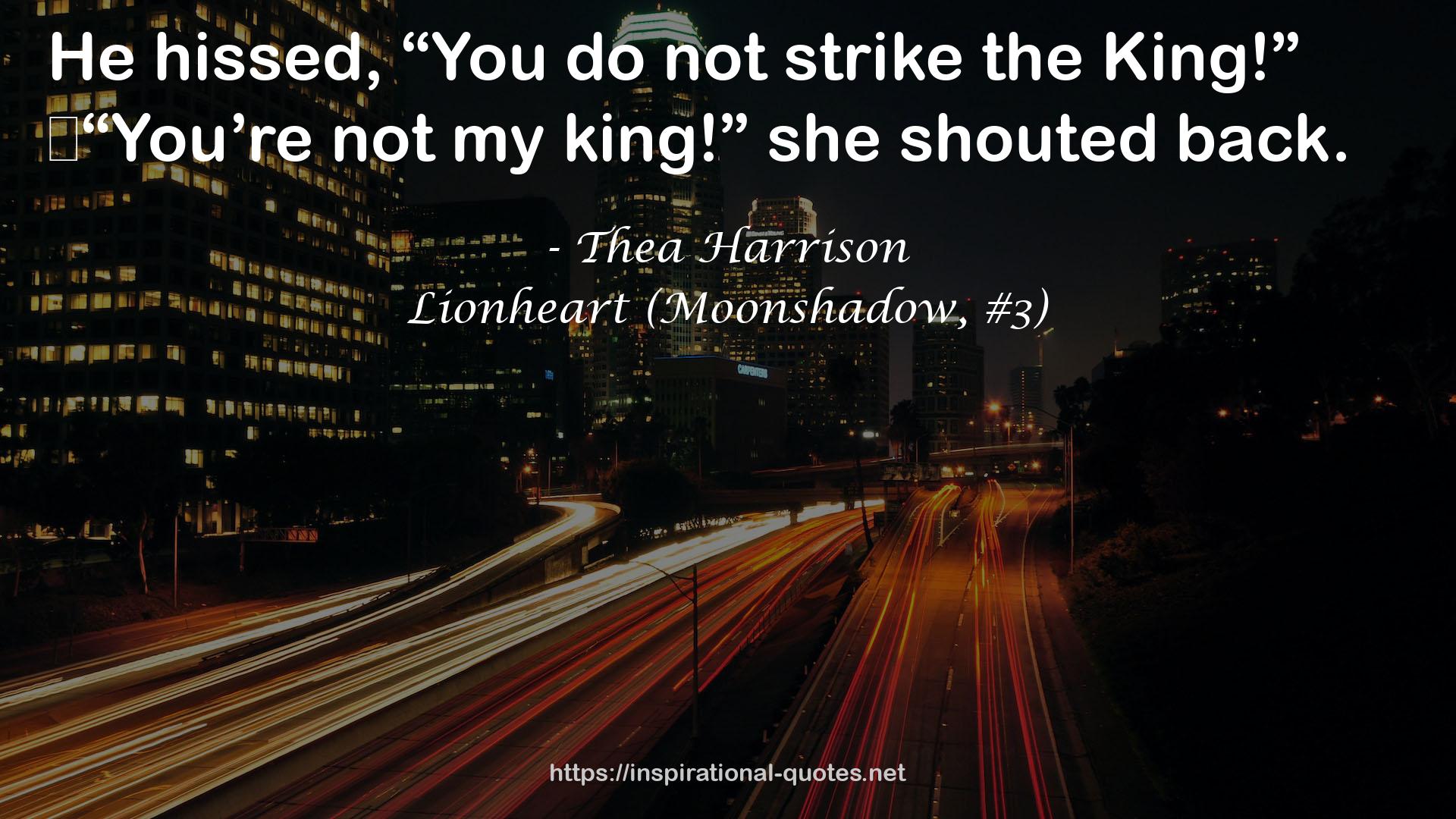 Lionheart (Moonshadow, #3) QUOTES