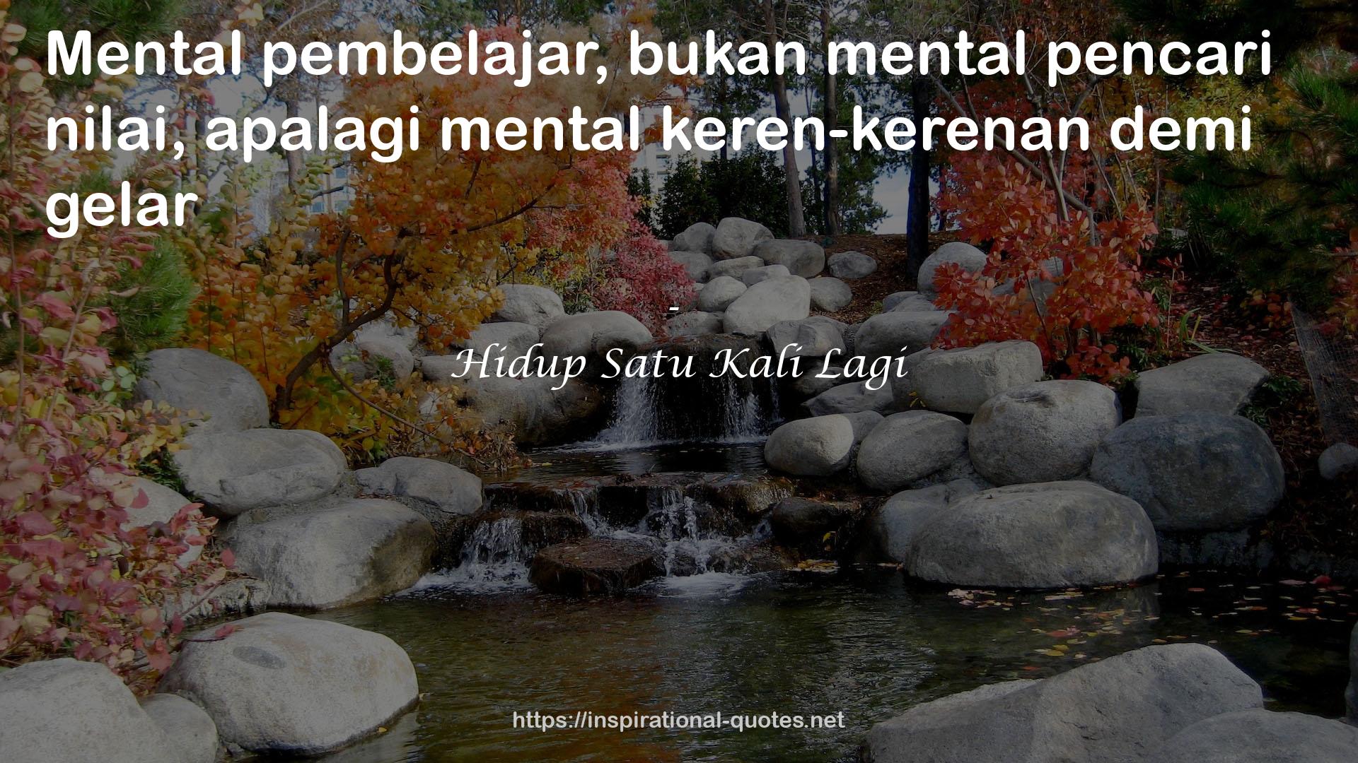 Hidup Satu Kali Lagi QUOTES