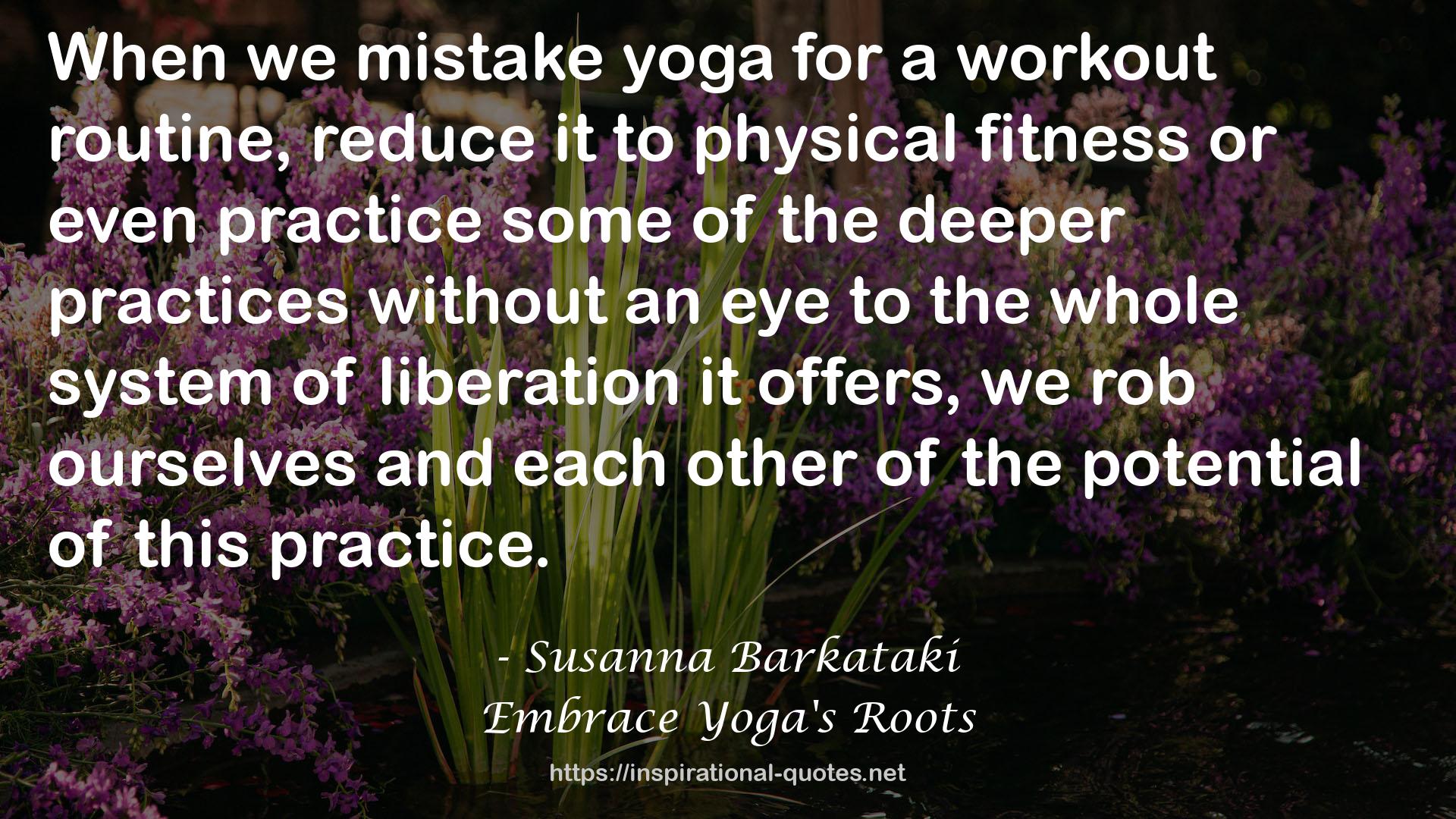 Embrace Yoga's Roots QUOTES