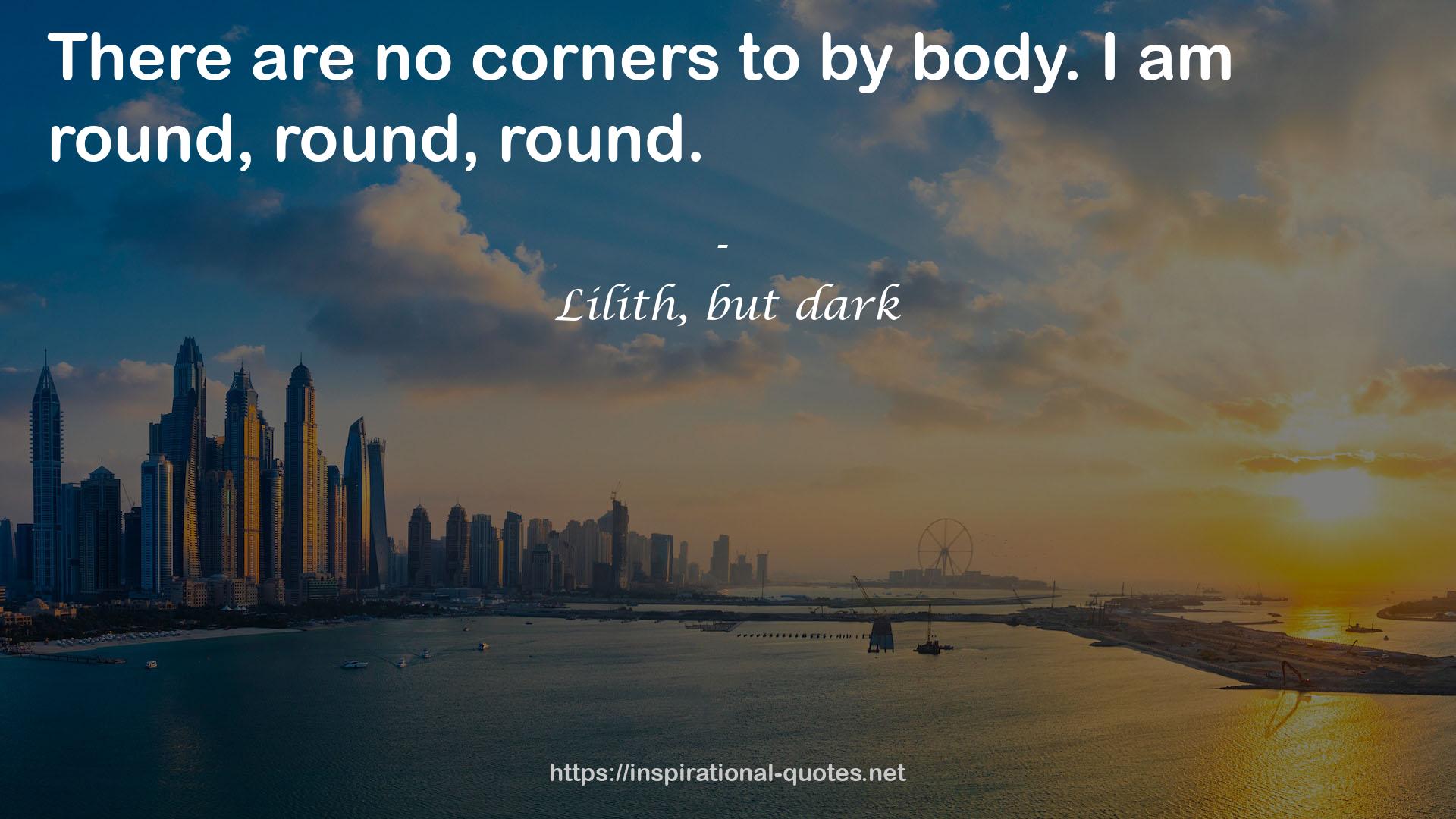 Lilith, but dark QUOTES