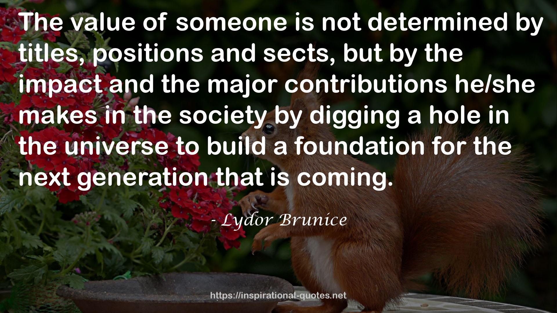 Lydor Brunice QUOTES