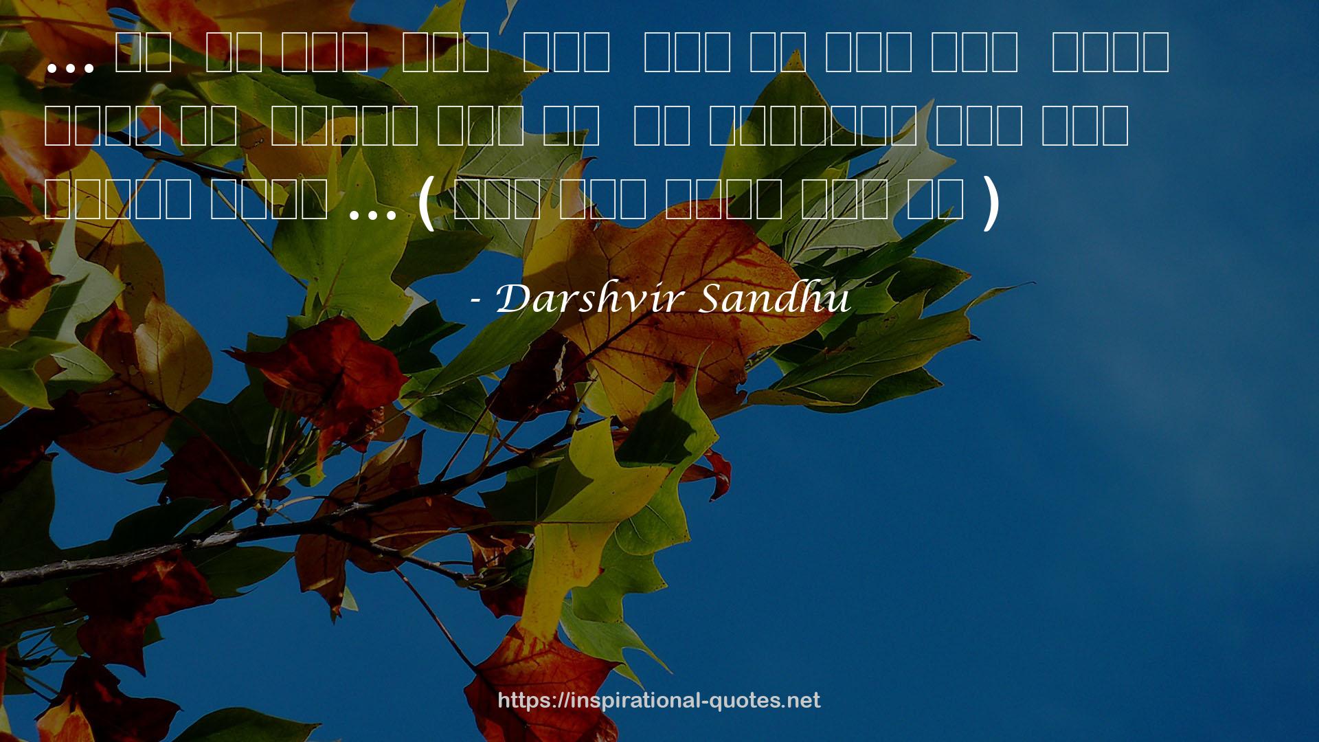 Darshvir Sandhu QUOTES