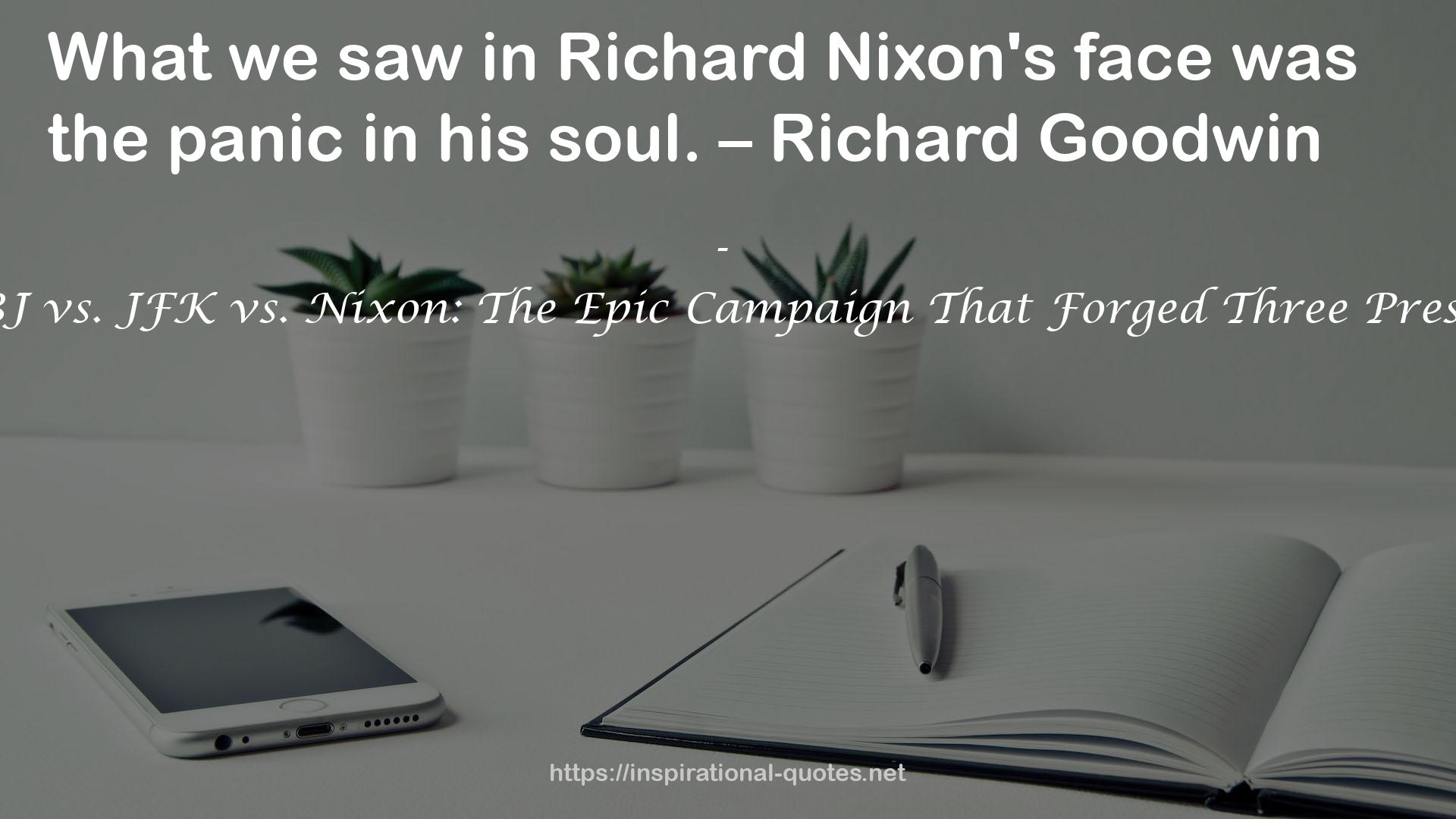 Richard Nixon's face  QUOTES