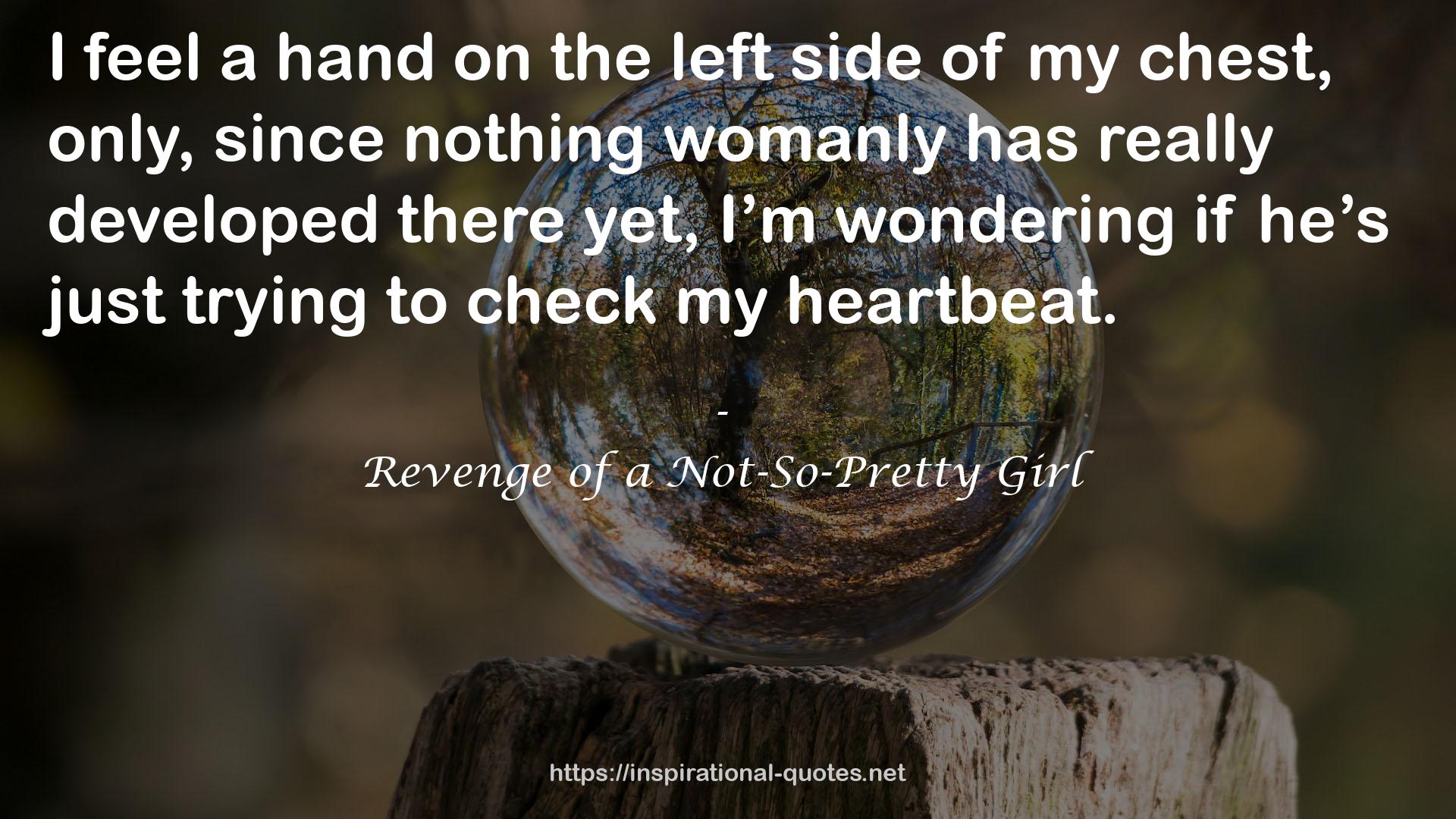 Revenge of a Not-So-Pretty Girl QUOTES
