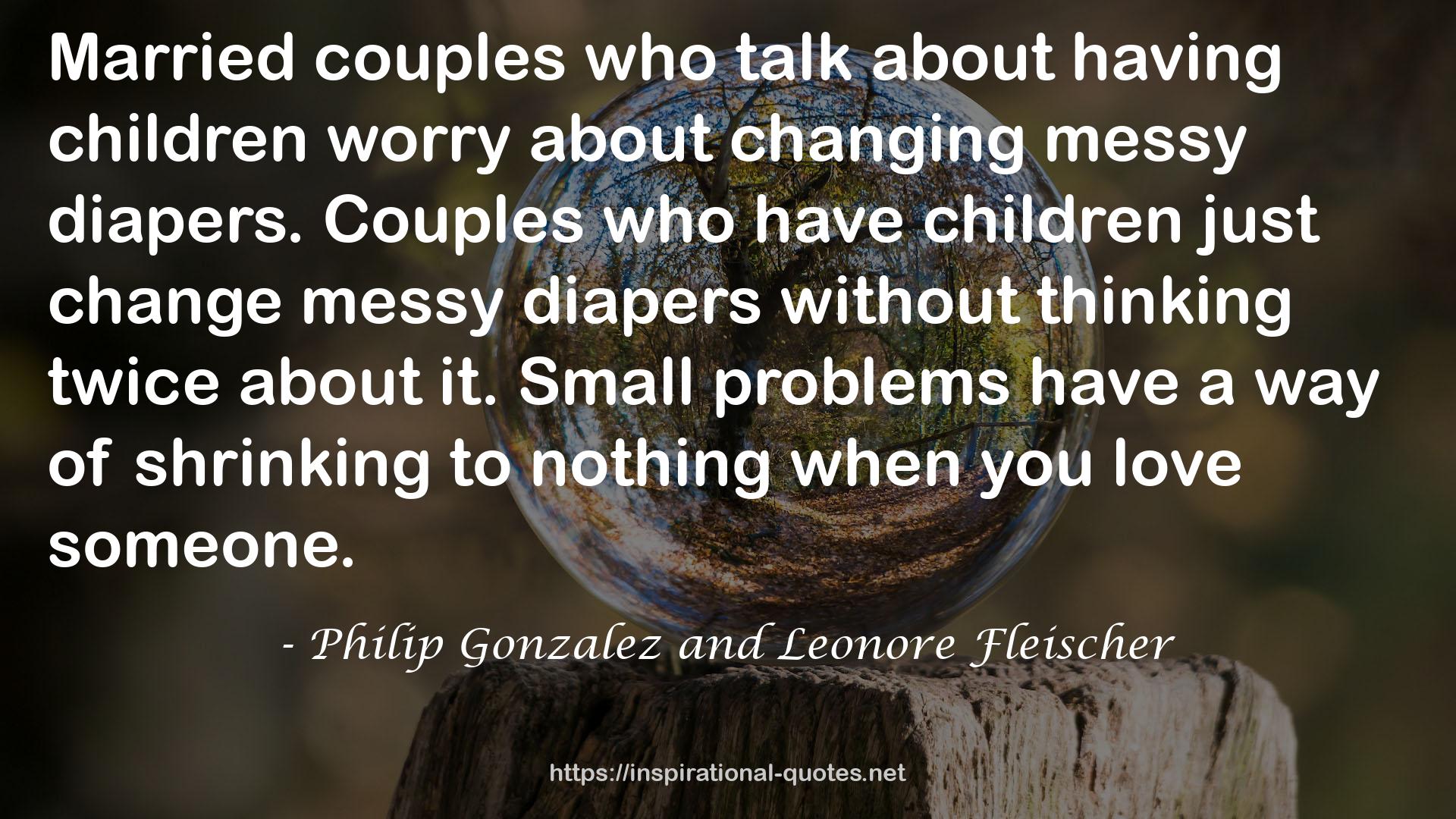 Philip Gonzalez and Leonore Fleischer QUOTES