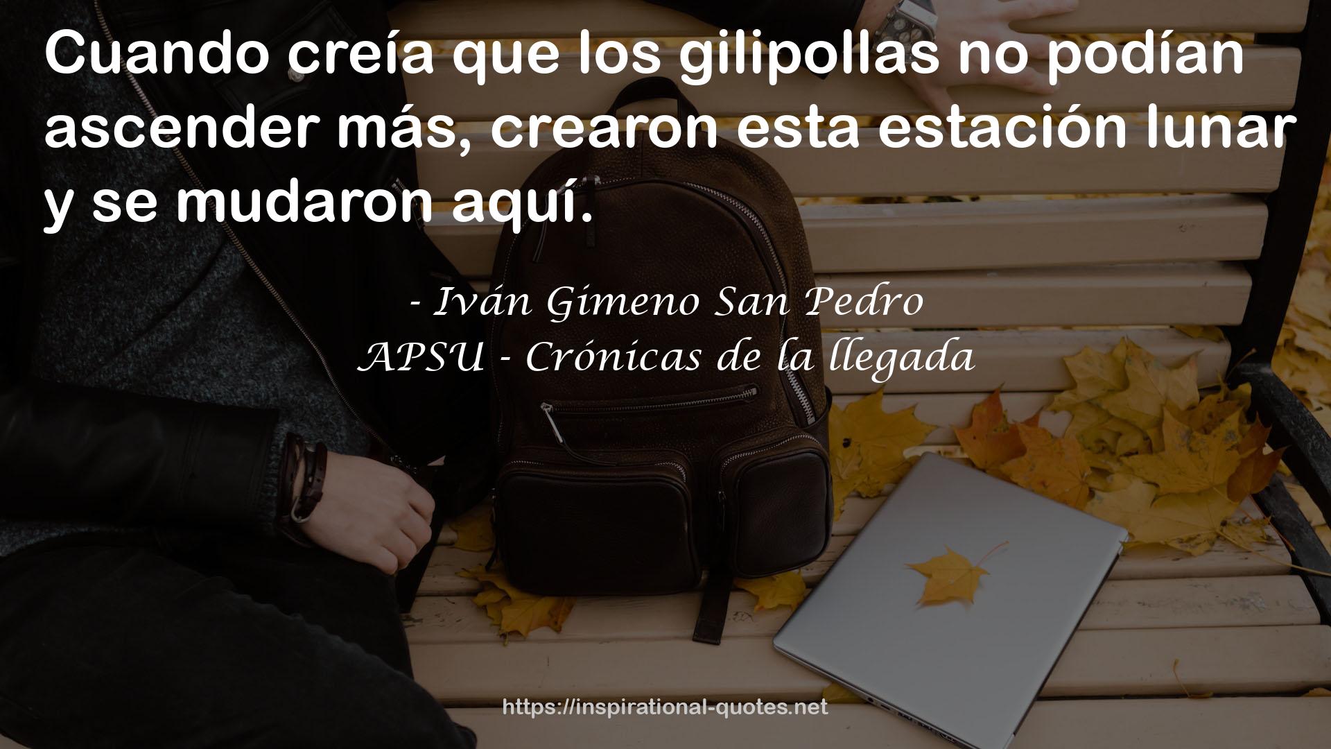 APSU - Crónicas de la llegada QUOTES