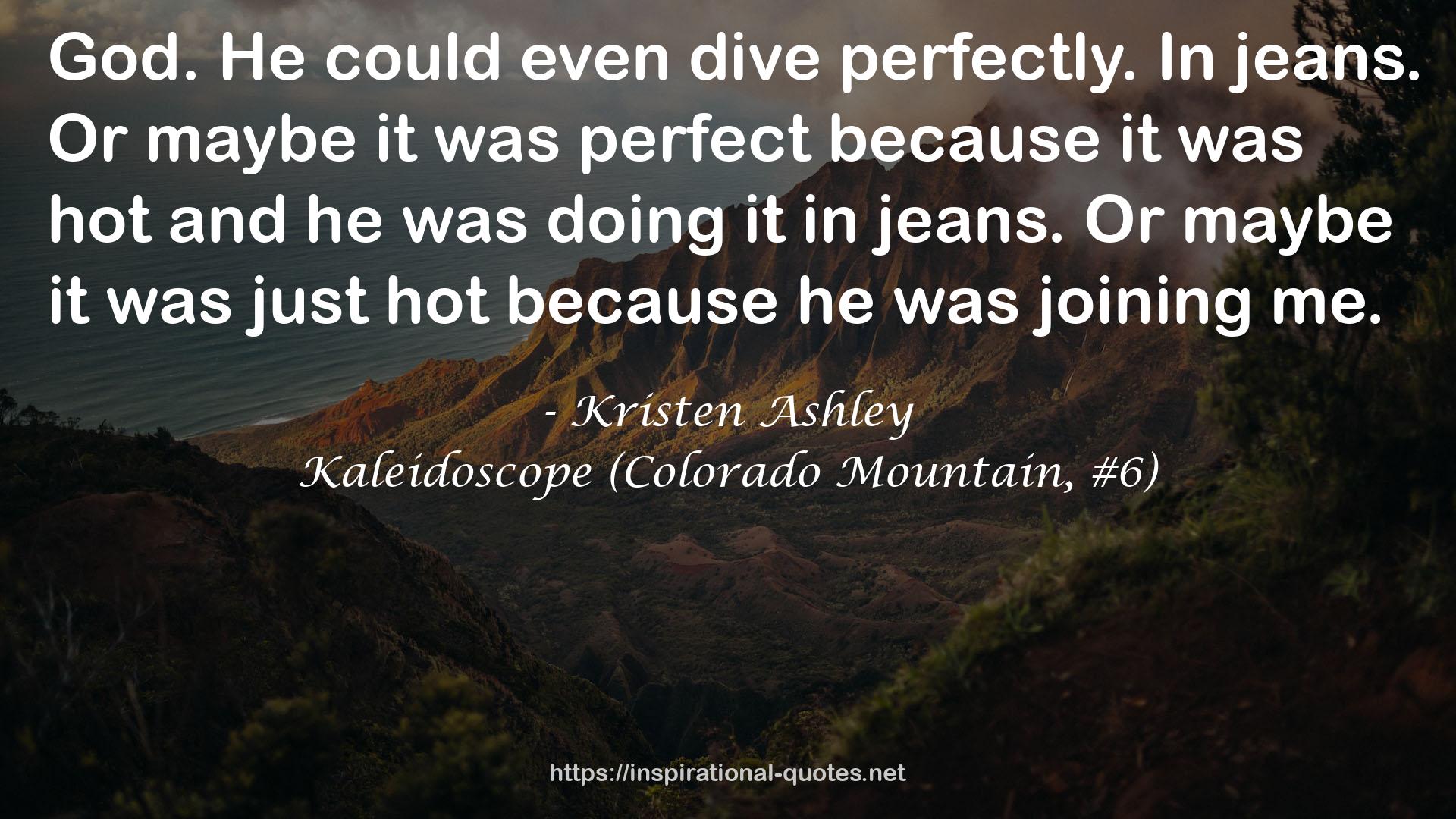 Kaleidoscope (Colorado Mountain, #6) QUOTES