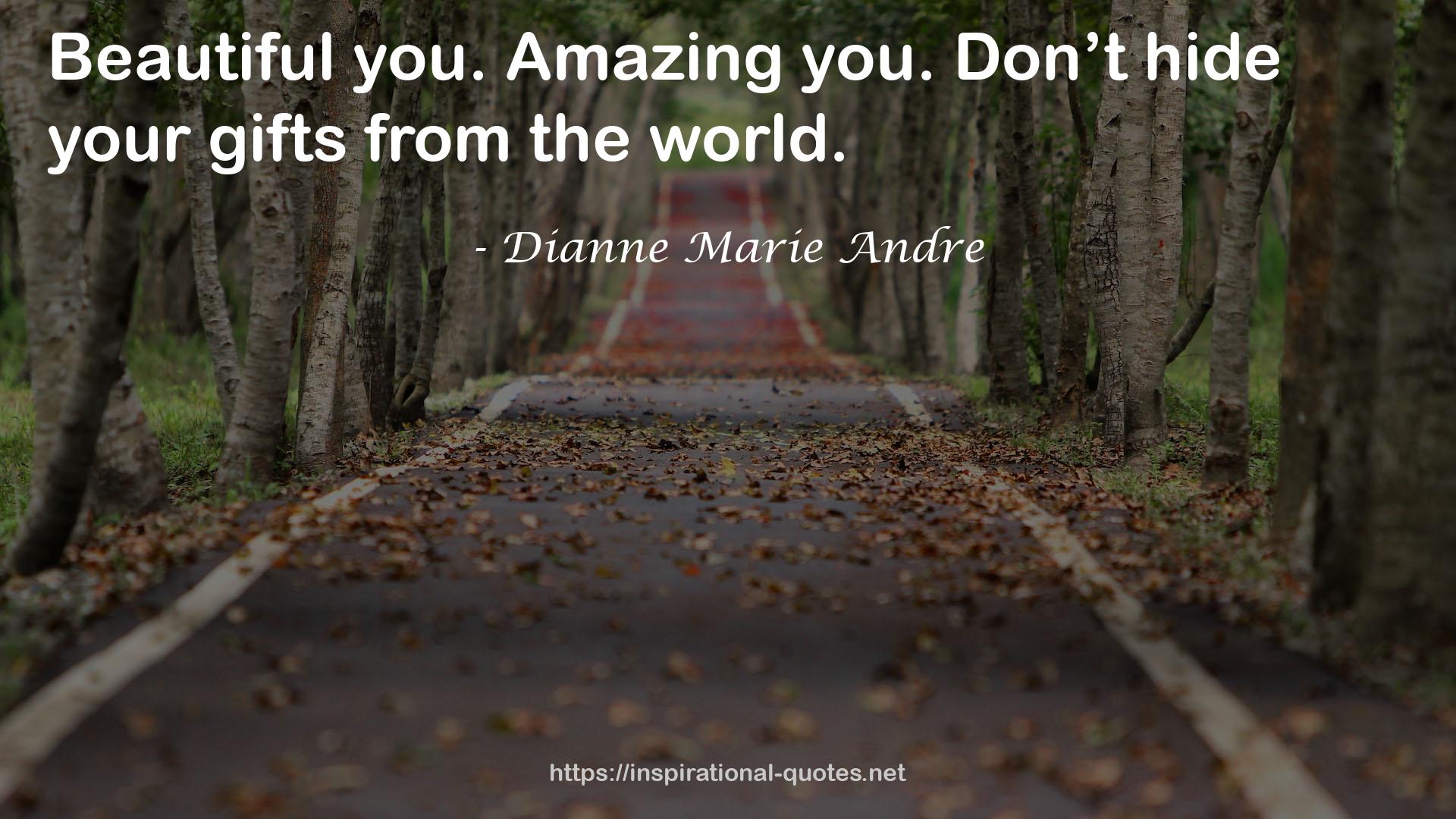 Dianne Marie Andre QUOTES