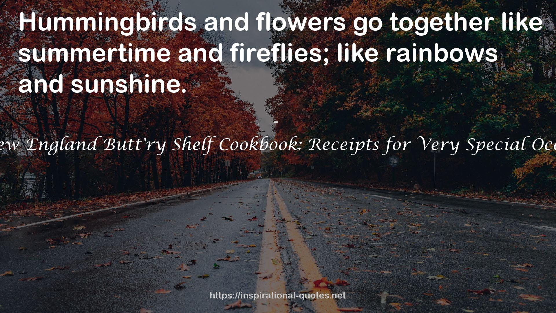 The New England Butt'ry Shelf Cookbook: Receipts for Very Special Occasions QUOTES