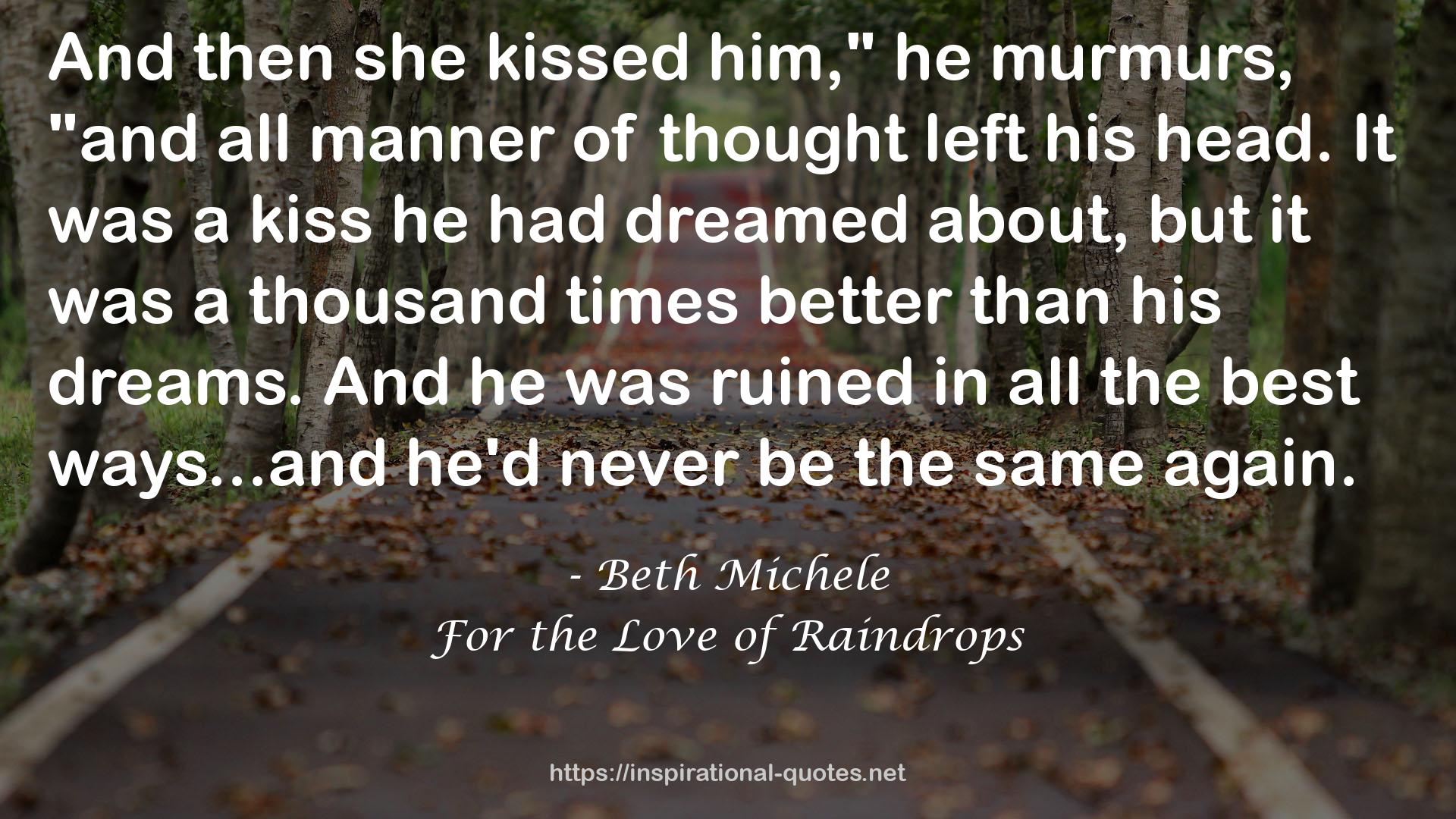 For the Love of Raindrops QUOTES