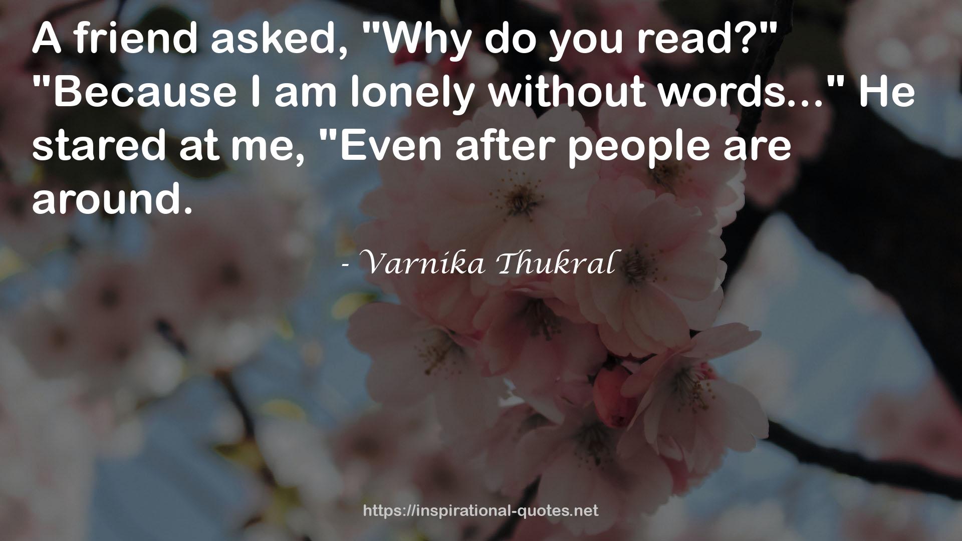 Varnika Thukral QUOTES