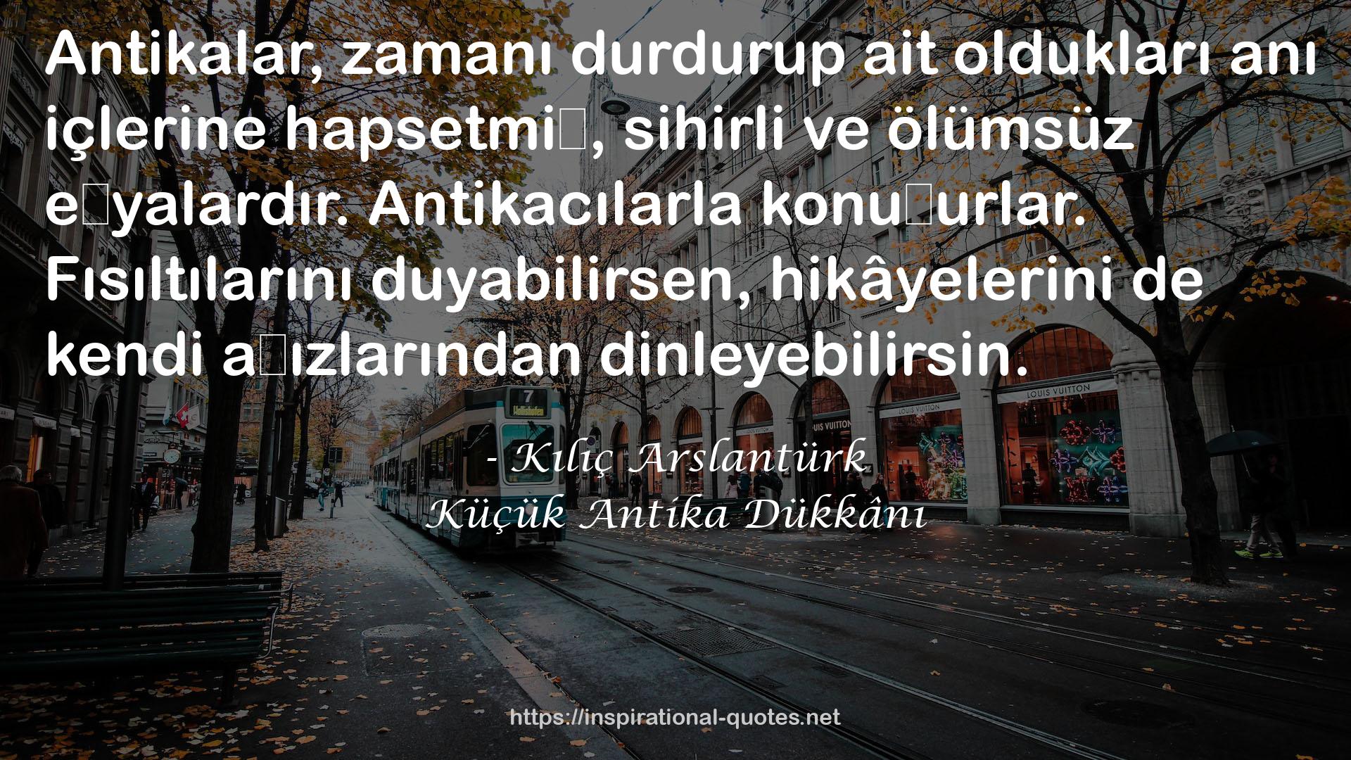 Küçük Antika Dükkânı QUOTES