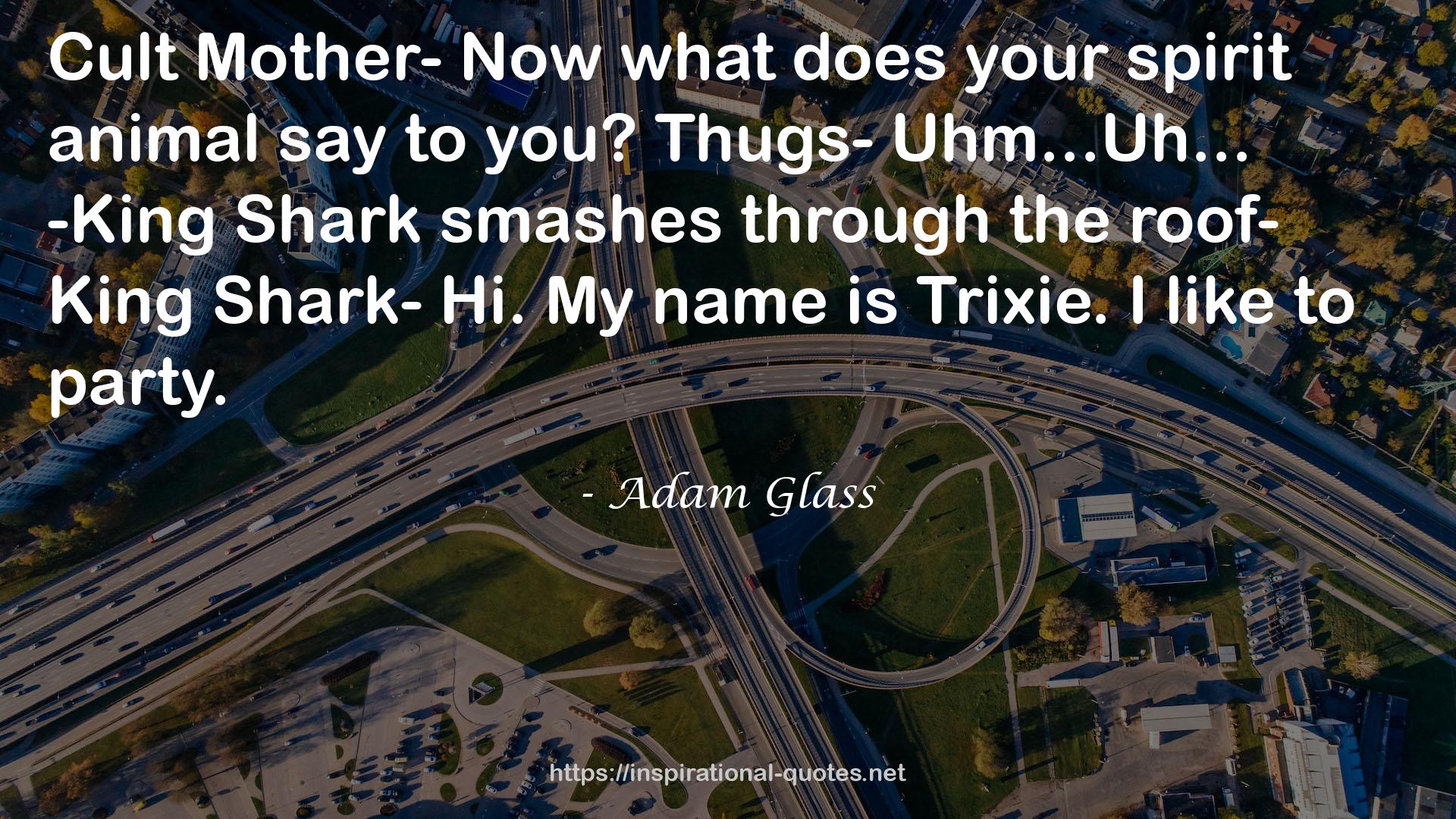 Adam Glass QUOTES