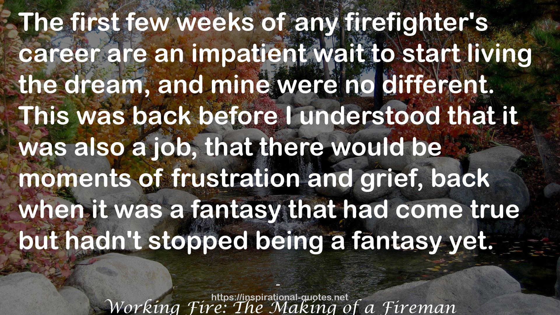 Working Fire: The Making of a Fireman QUOTES
