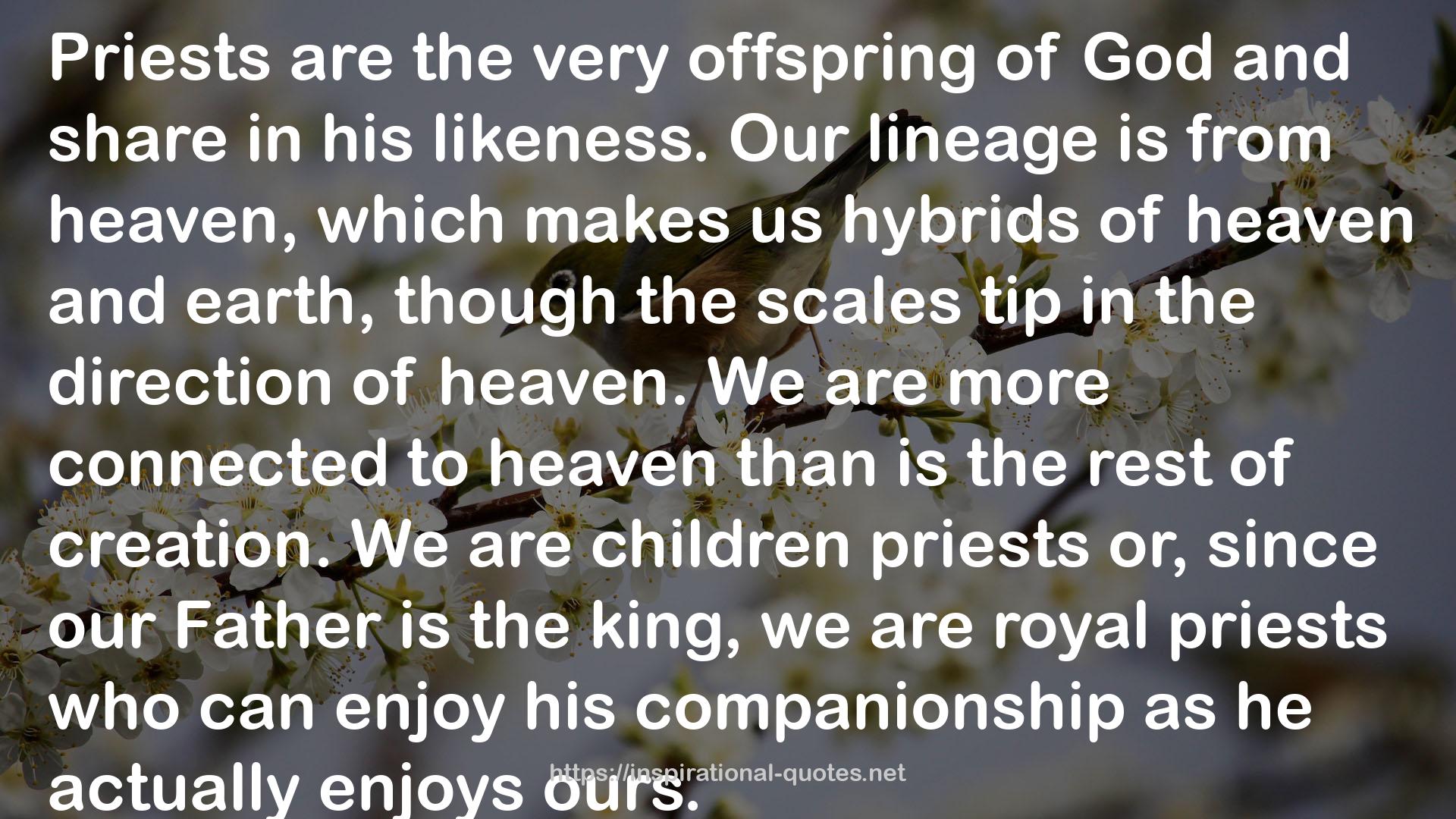 Created to Draw Near: Our Life as God's Royal Priests QUOTES