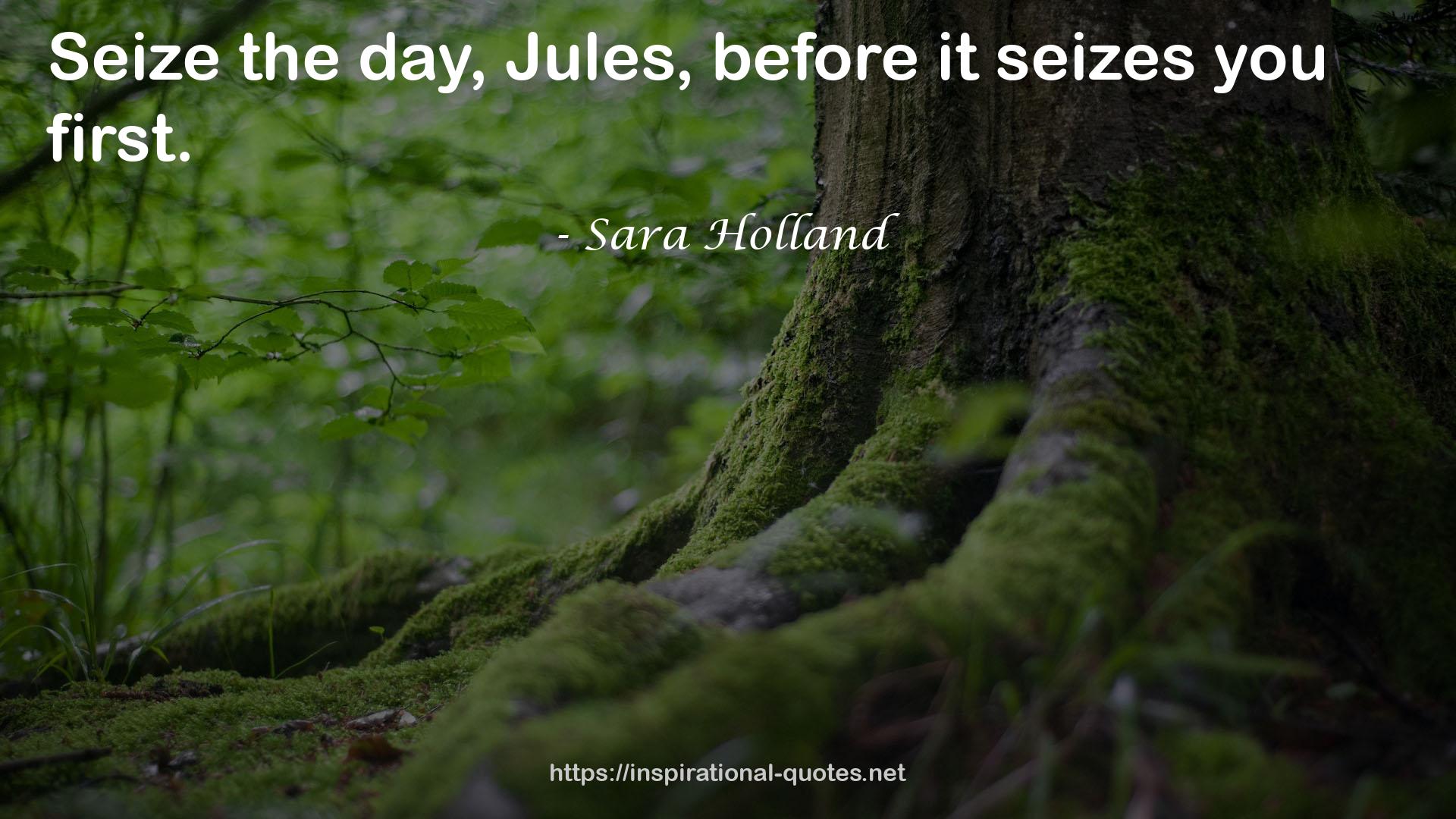 Sara Holland QUOTES