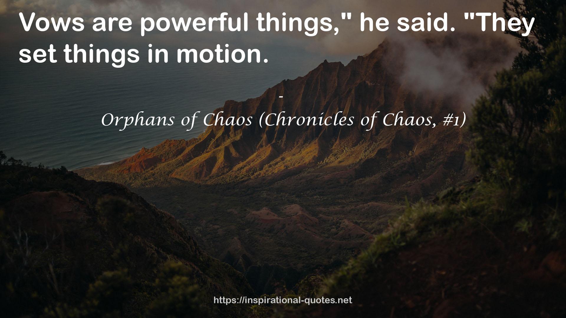 Orphans of Chaos (Chronicles of Chaos, #1) QUOTES