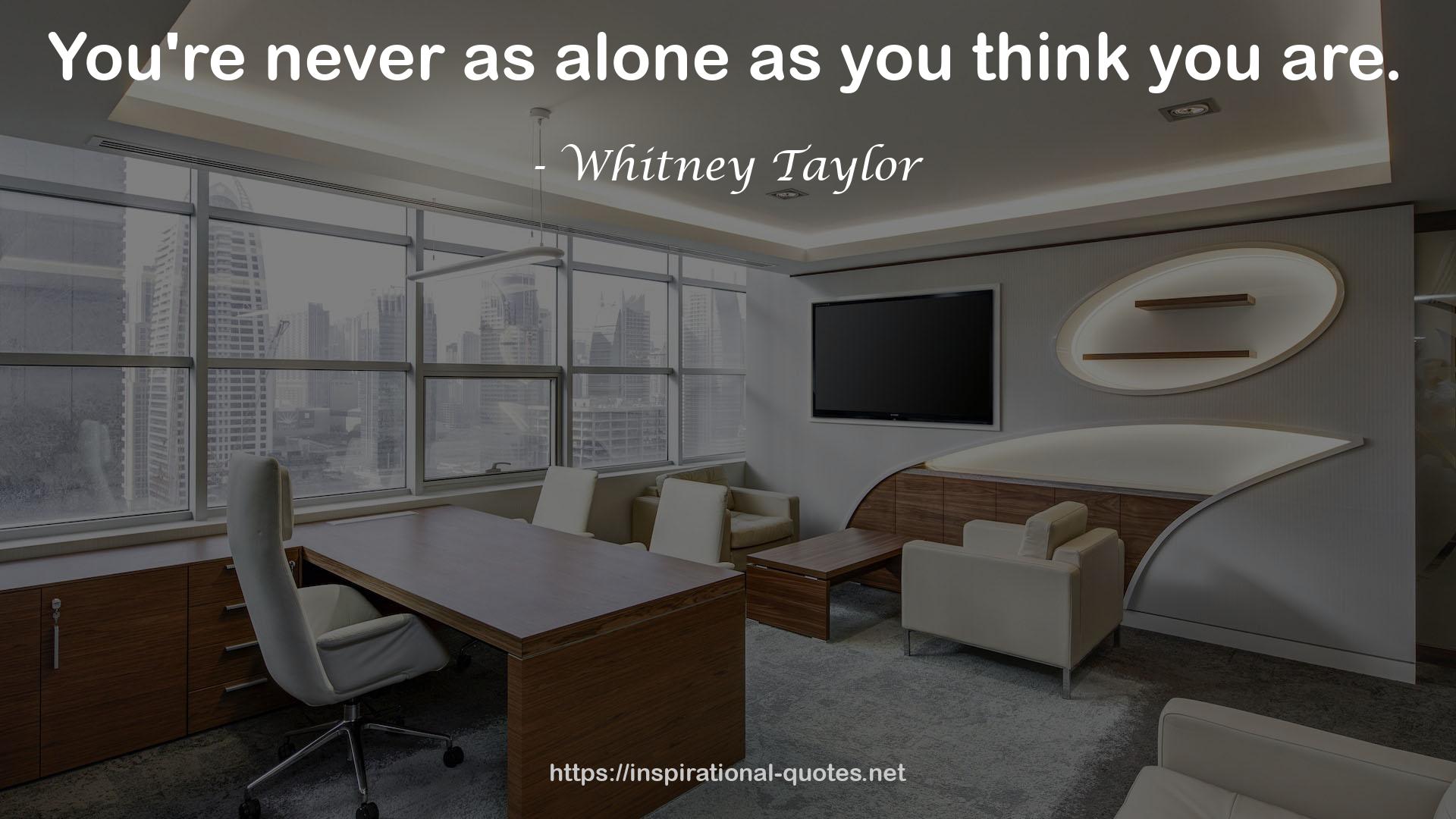 Whitney Taylor QUOTES