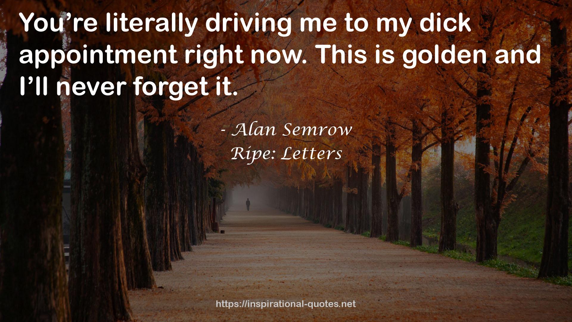 Ripe: Letters QUOTES