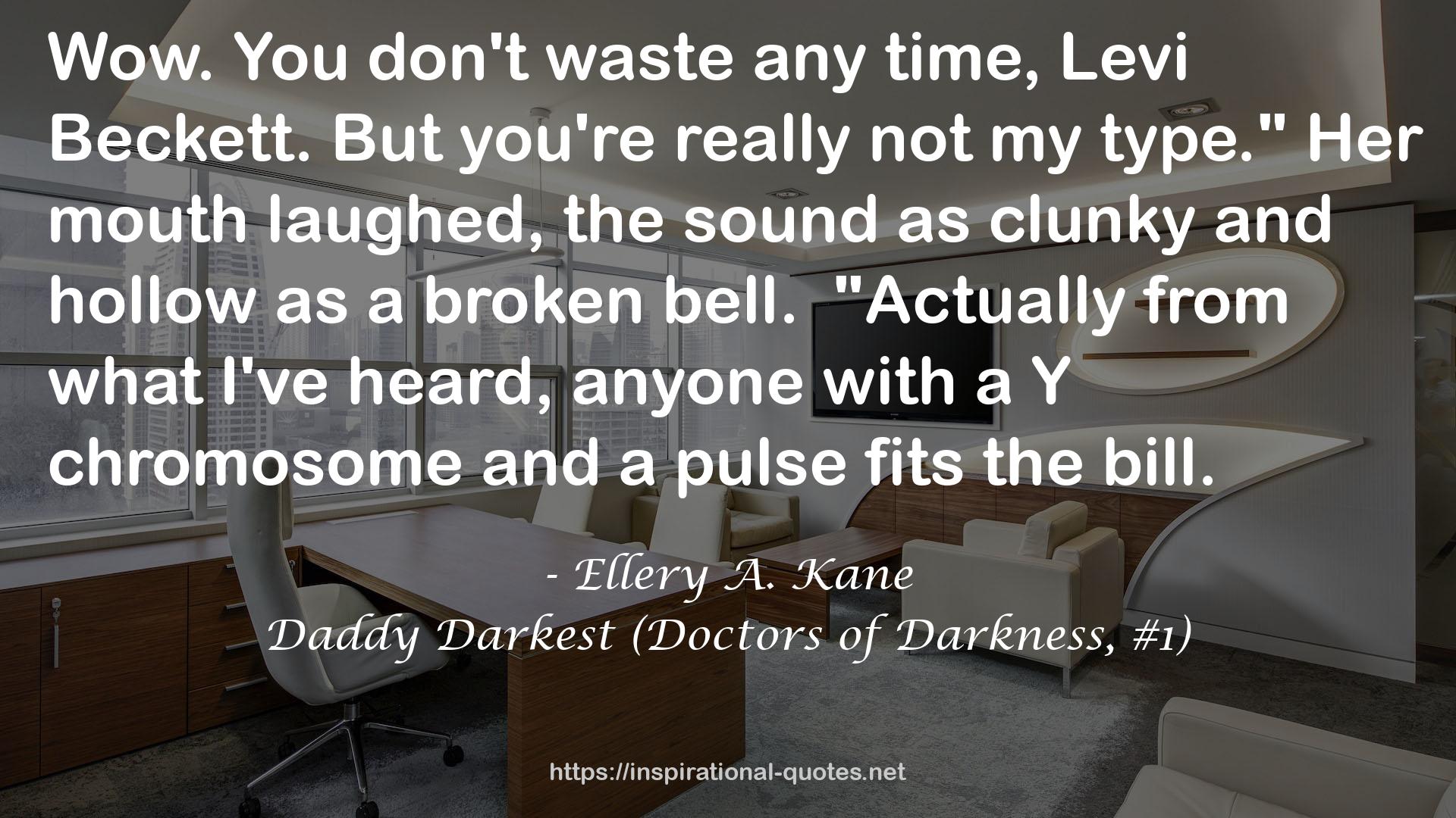 Daddy Darkest (Doctors of Darkness, #1) QUOTES