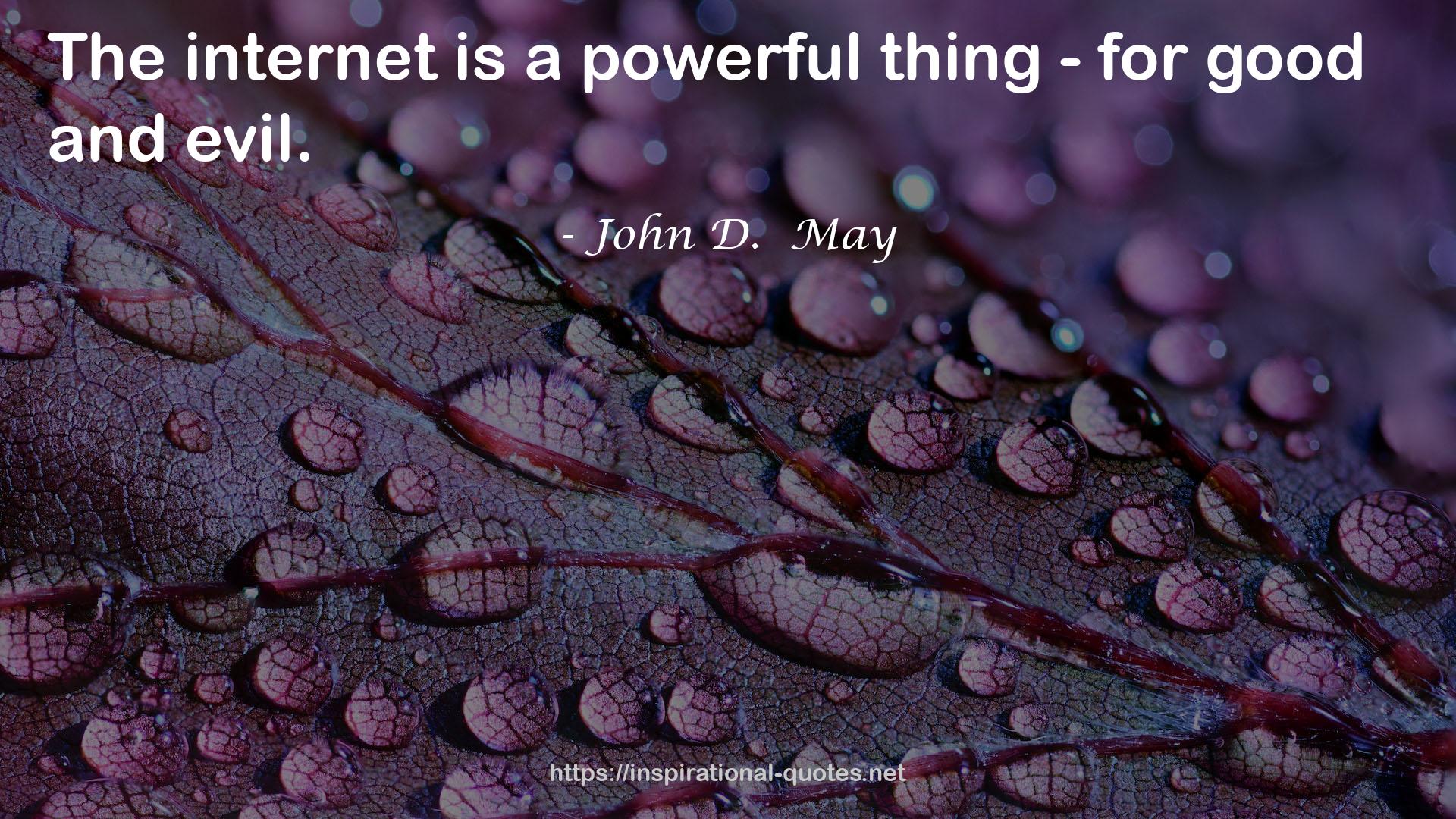 John D.  May QUOTES