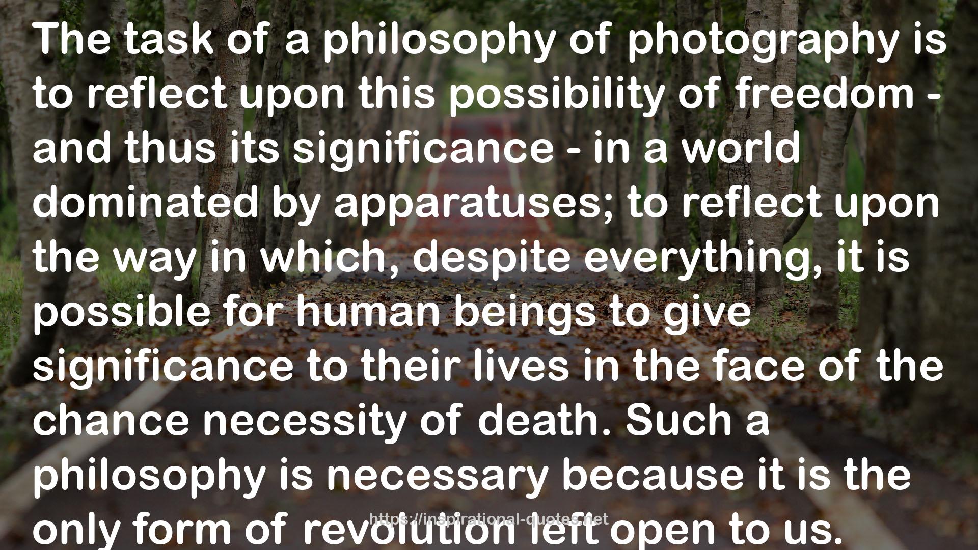 Towards a Philosophy of Photography QUOTES