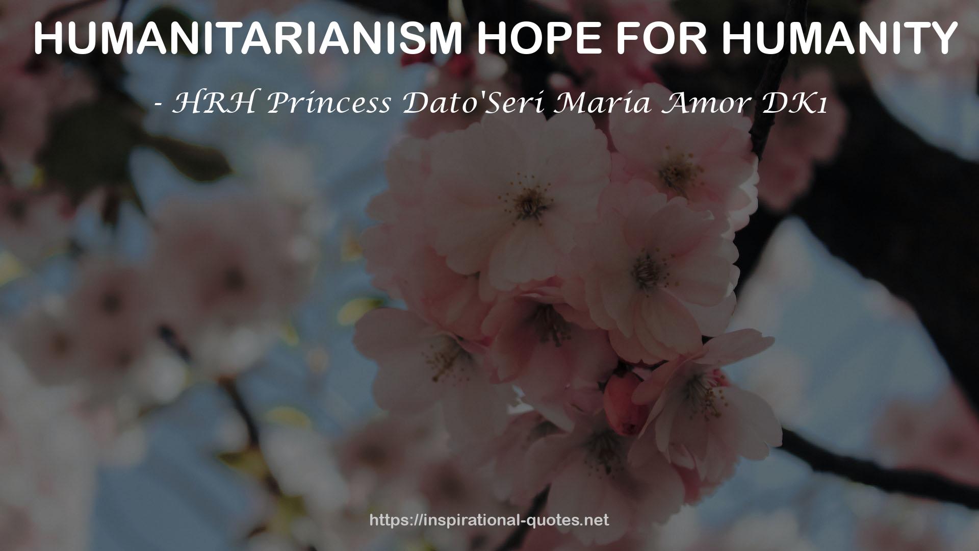 HRH Princess Dato'Seri Maria Amor DK1 QUOTES