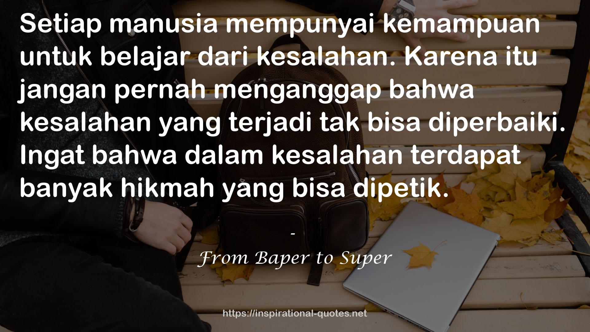 From Baper to Super QUOTES