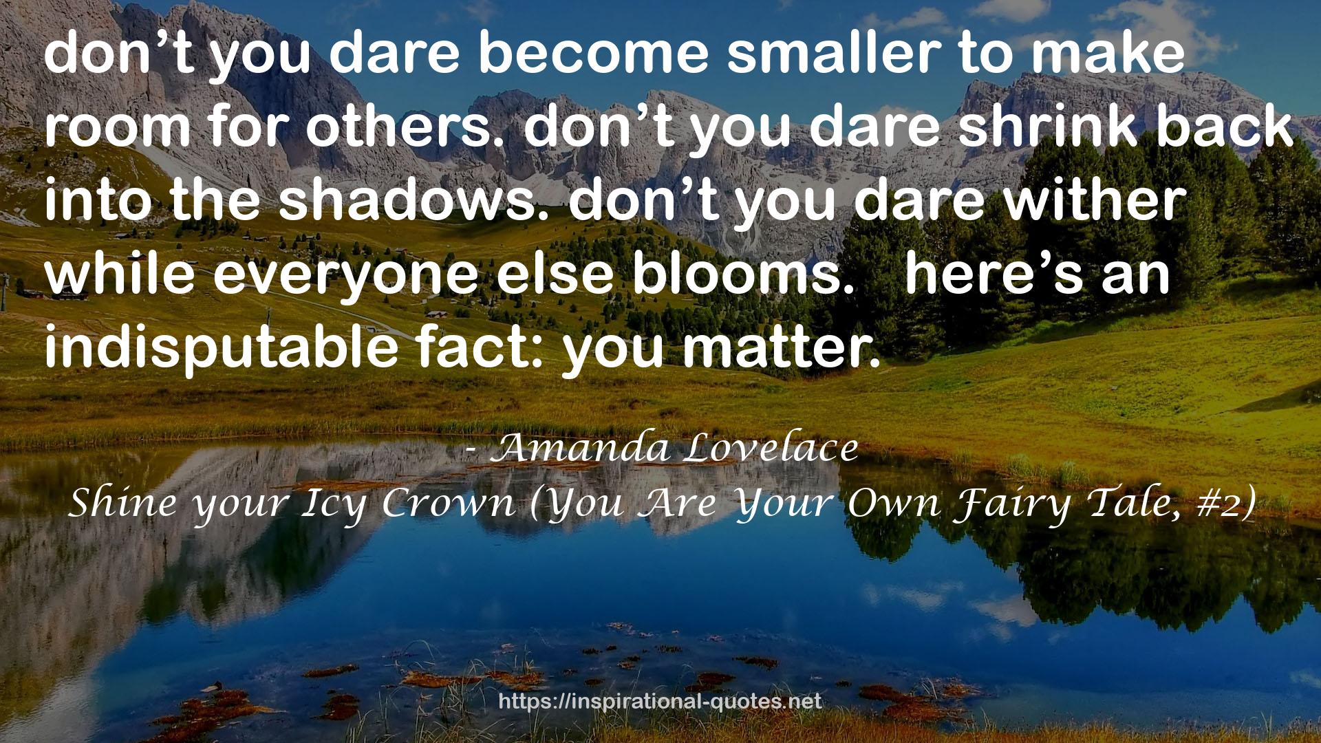 Shine your Icy Crown (You Are Your Own Fairy Tale, #2) QUOTES