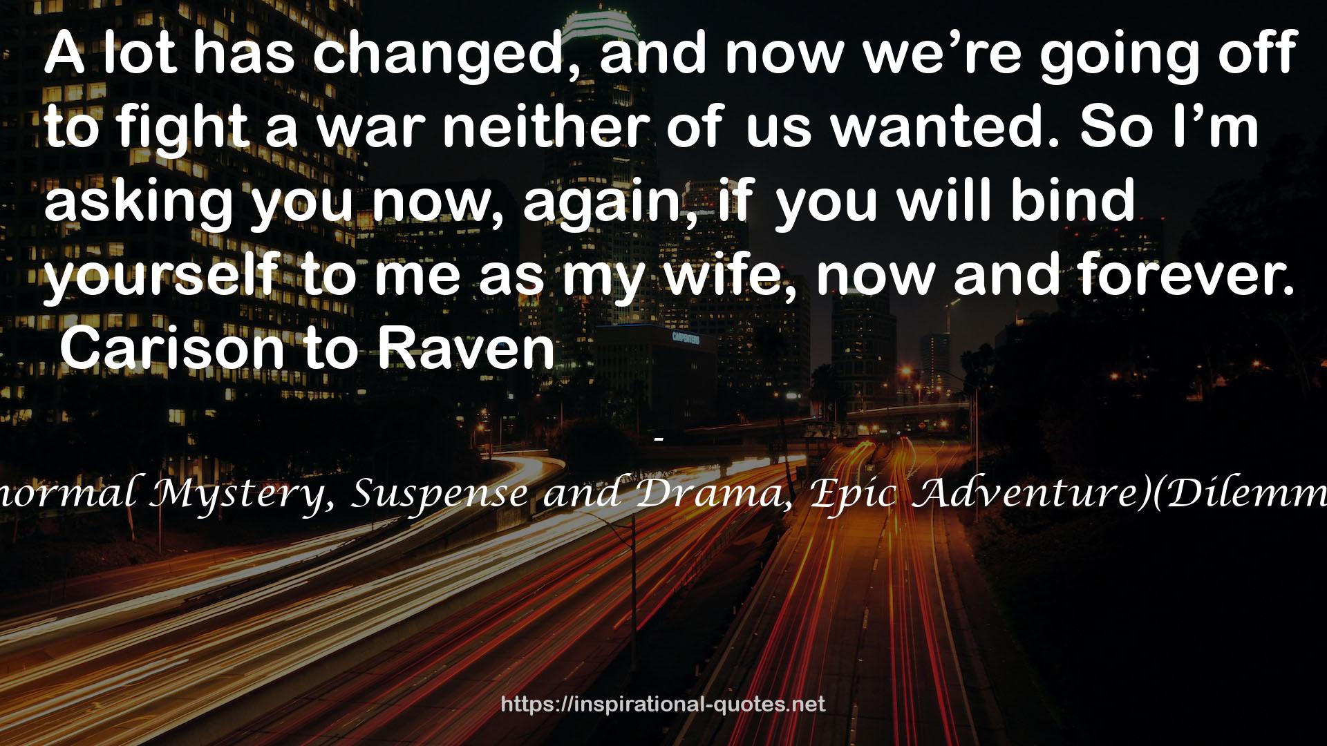 Forever Together (Paranormal Mystery, Suspense and Drama, Epic Adventure)(Dilemmas of a Dragonslayer #7) QUOTES