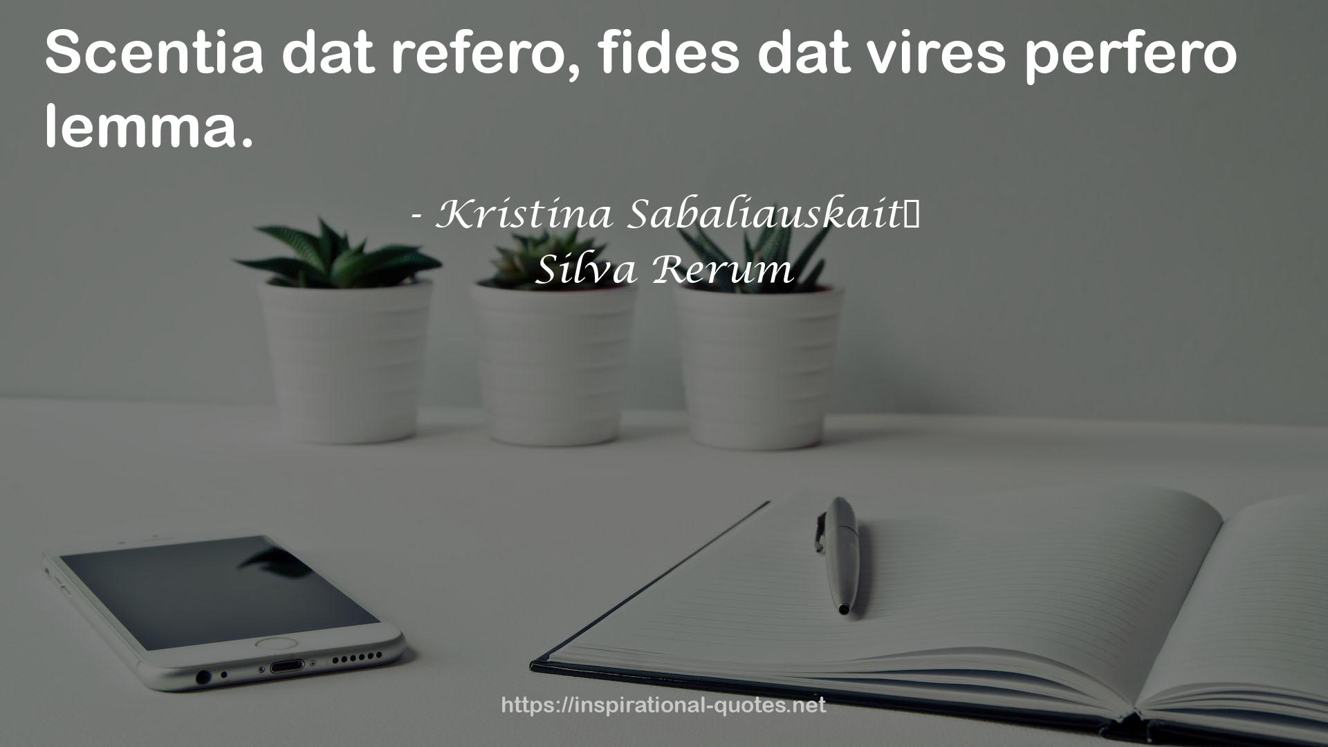 Silva Rerum QUOTES