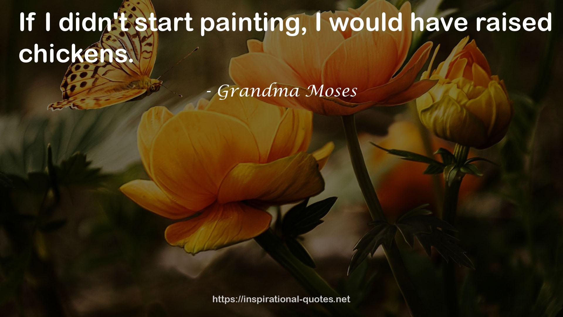 Grandma Moses QUOTES