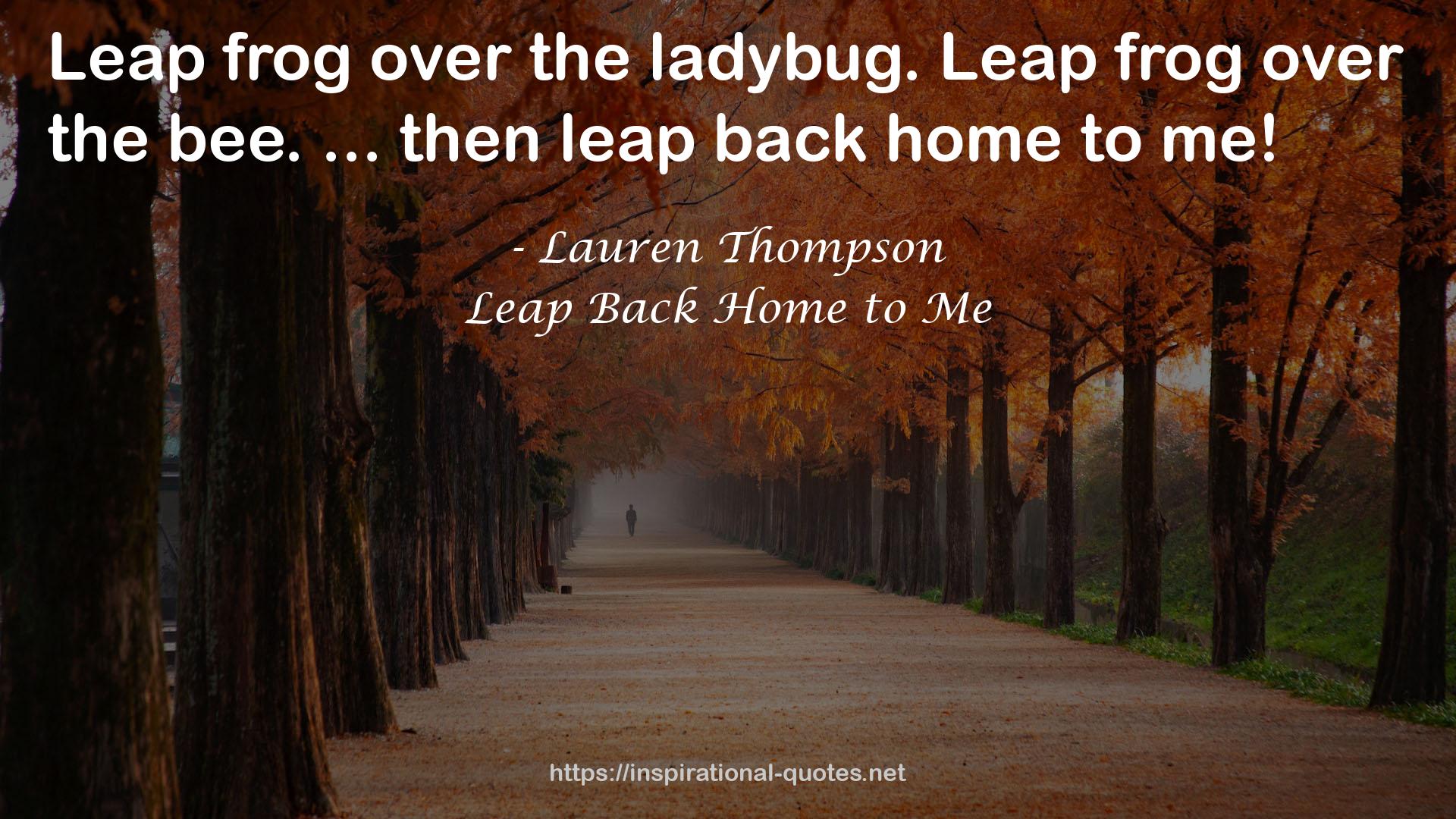Leap Back Home to Me QUOTES