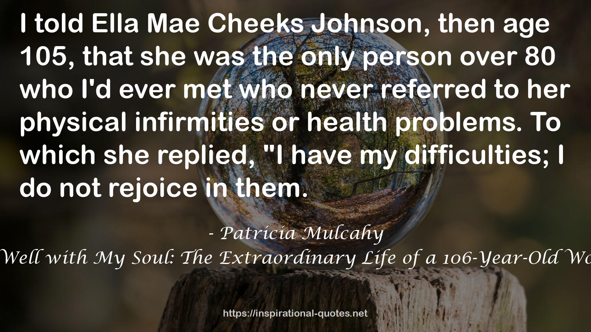 It Is Well with My Soul: The Extraordinary Life of a 106-Year-Old Woman QUOTES