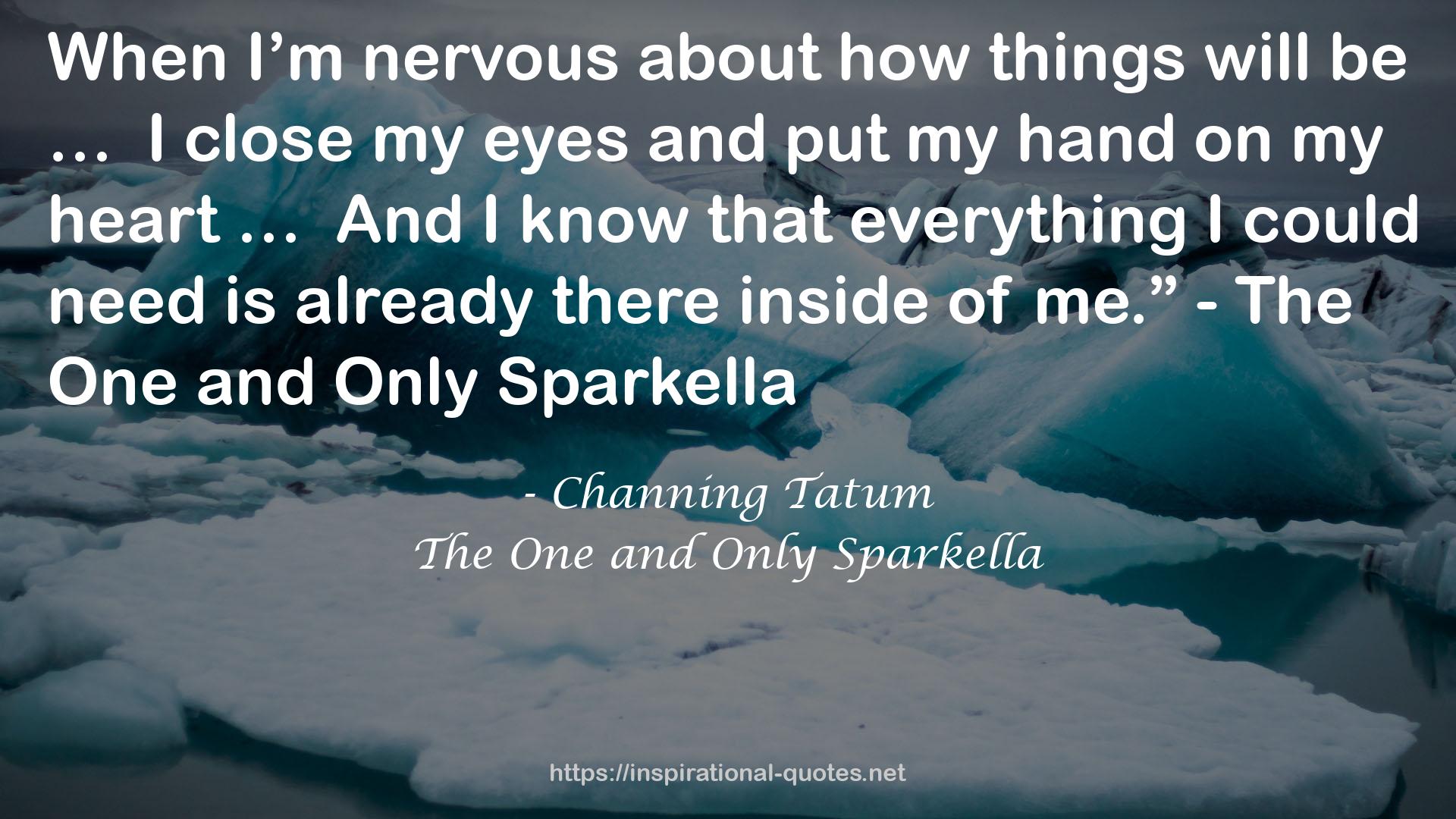 The One and Only Sparkella QUOTES