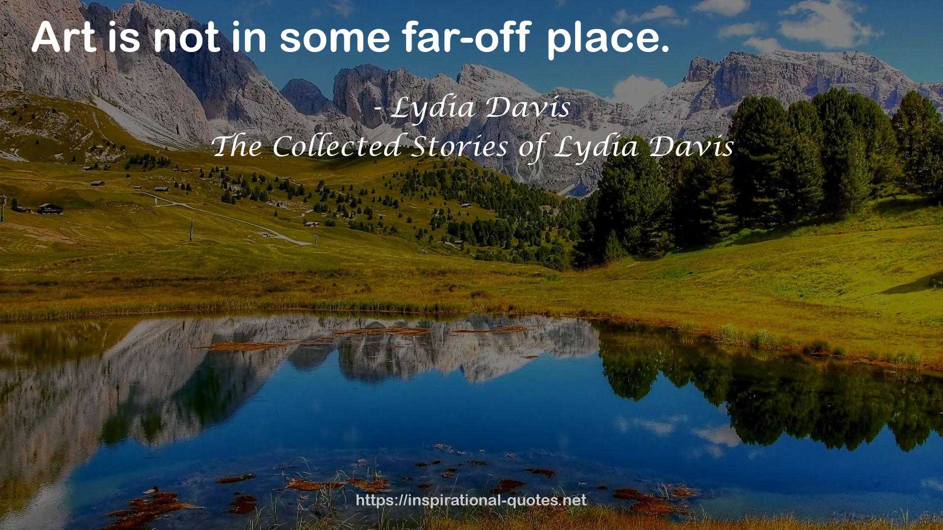 The Collected Stories of Lydia Davis QUOTES